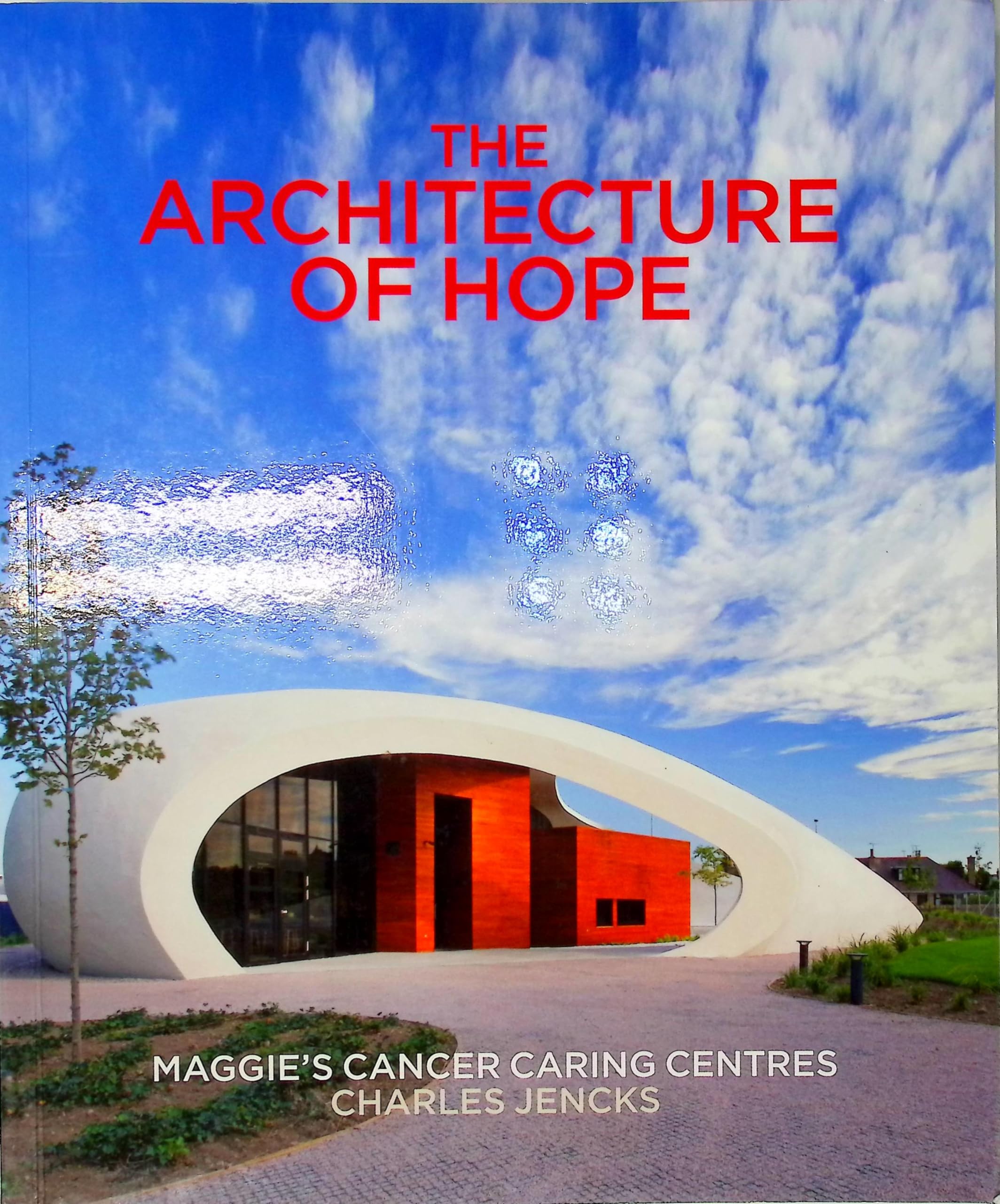 The Architecture of Hope: Maggie's Cancer Caring Centres Books