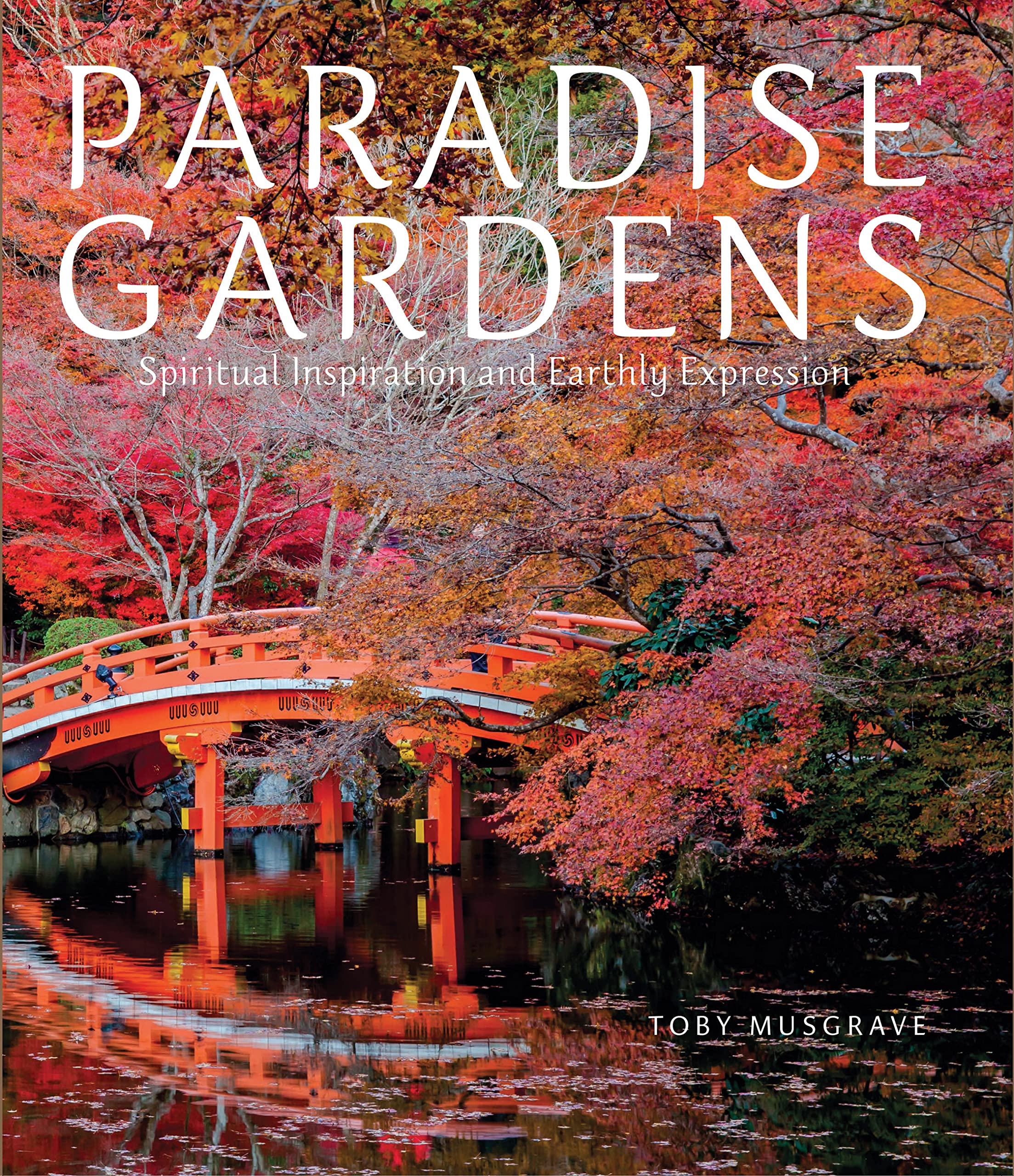 Paradise Gardens: Spiritual Inspiration and Earthly Expression Garden & Plants