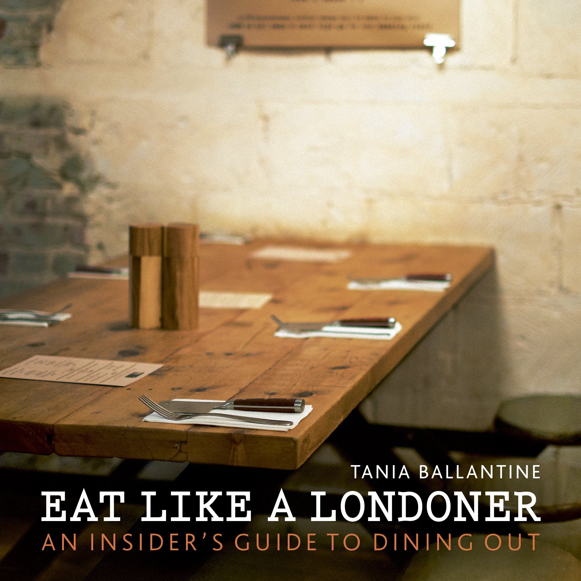 Eat Like a Londoner: An Insider's Guide to Dining Out (London Guides) Leisure, Home & Garden