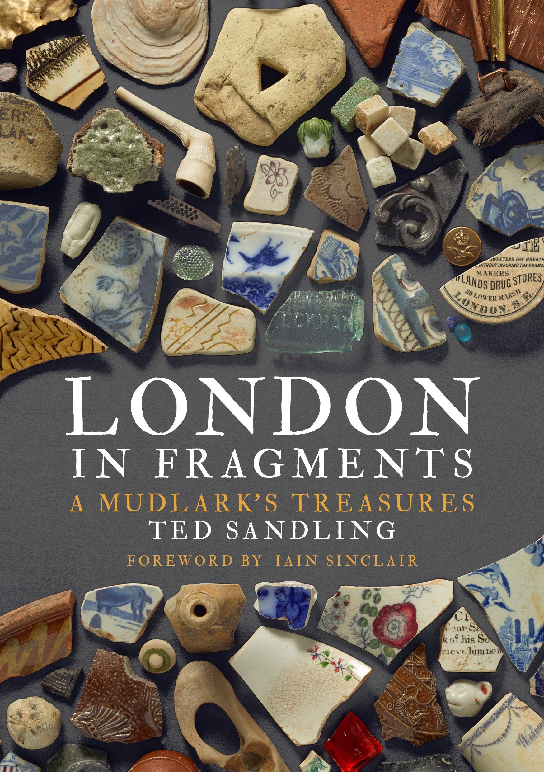 London in Fragments: A Mudlark's Treasures Social Sciences