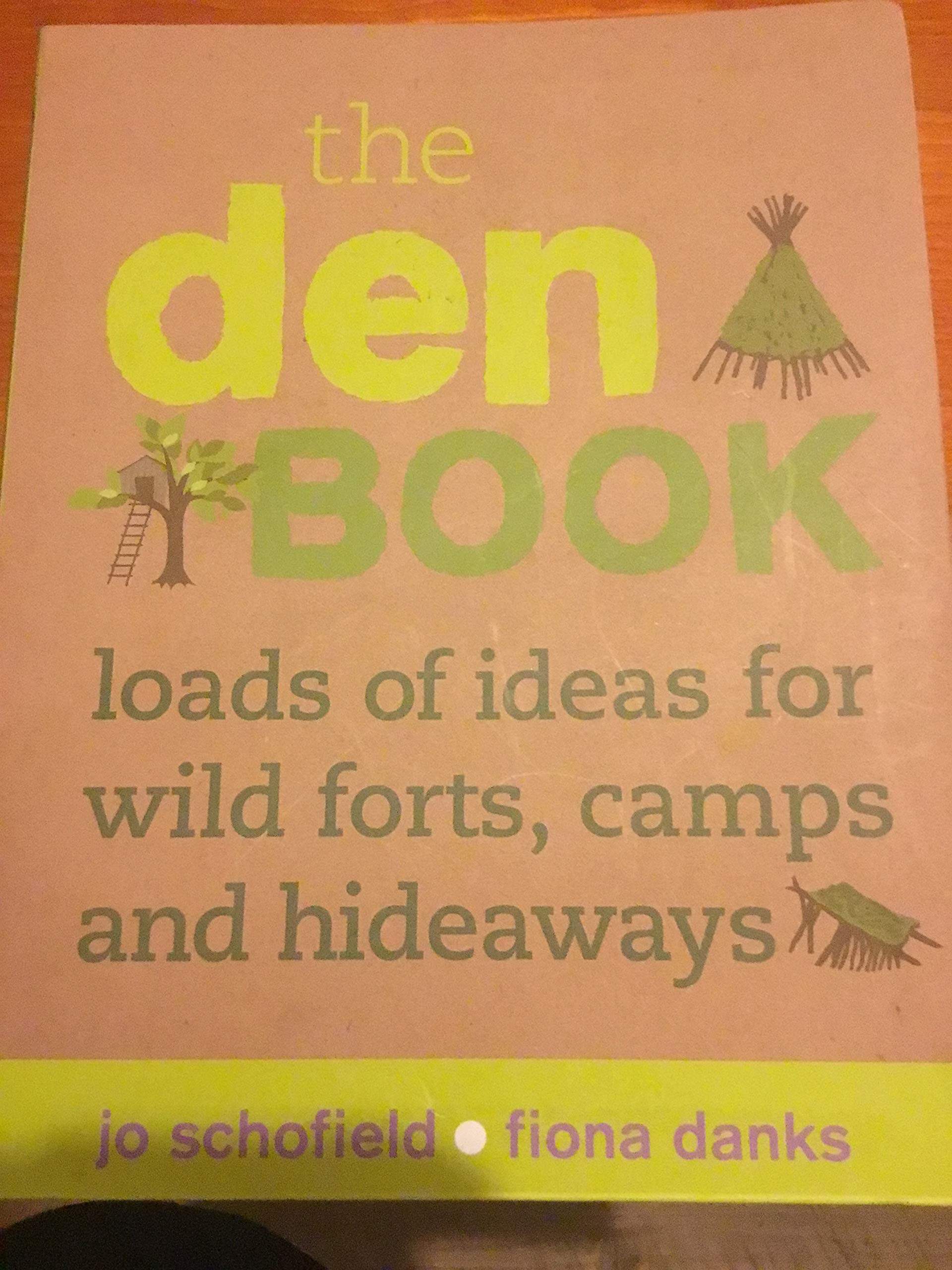 The den (loads of ideas for wild forts, camps and Books