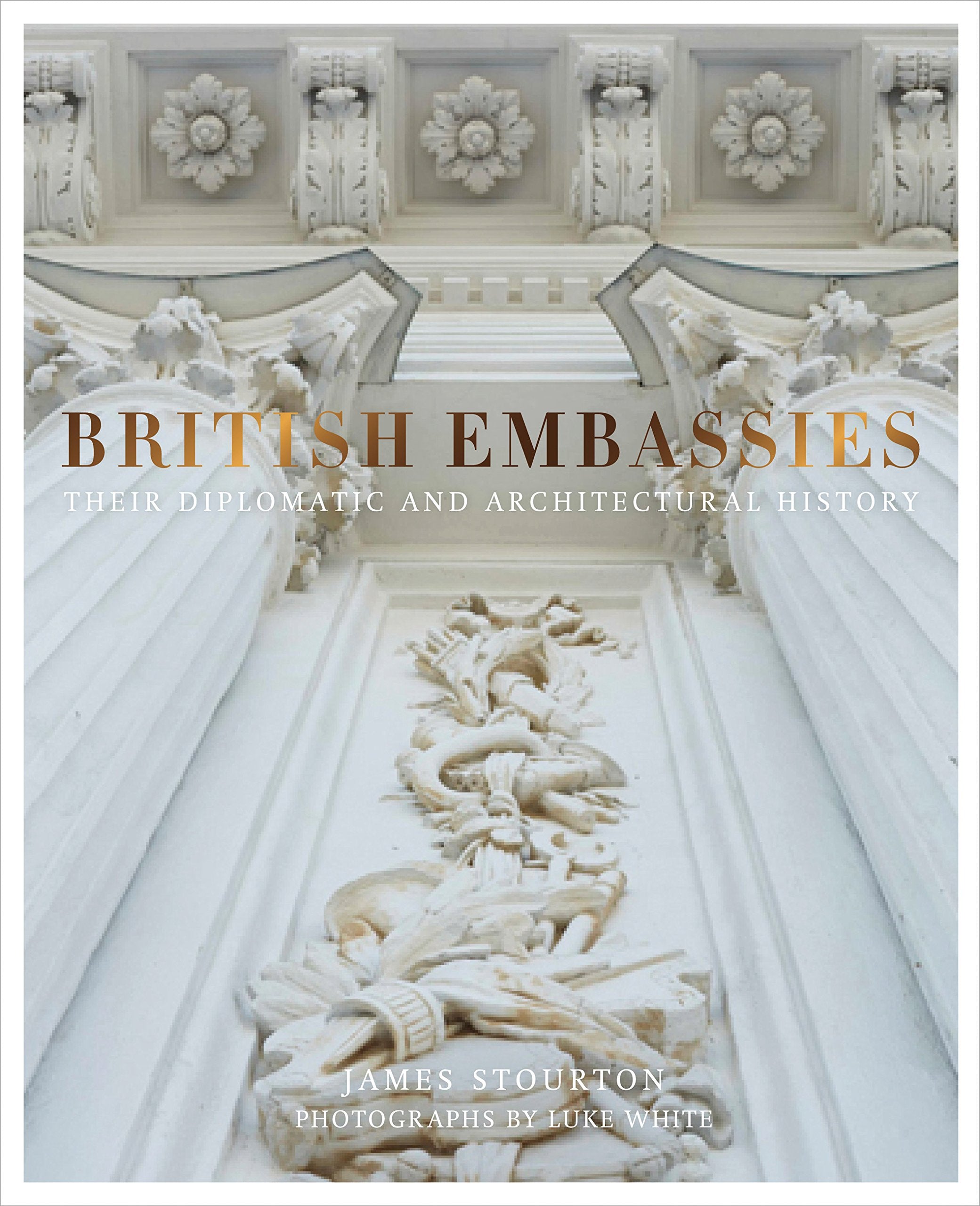 British Embassy: Their Diplomatic and Architectural History Architecture