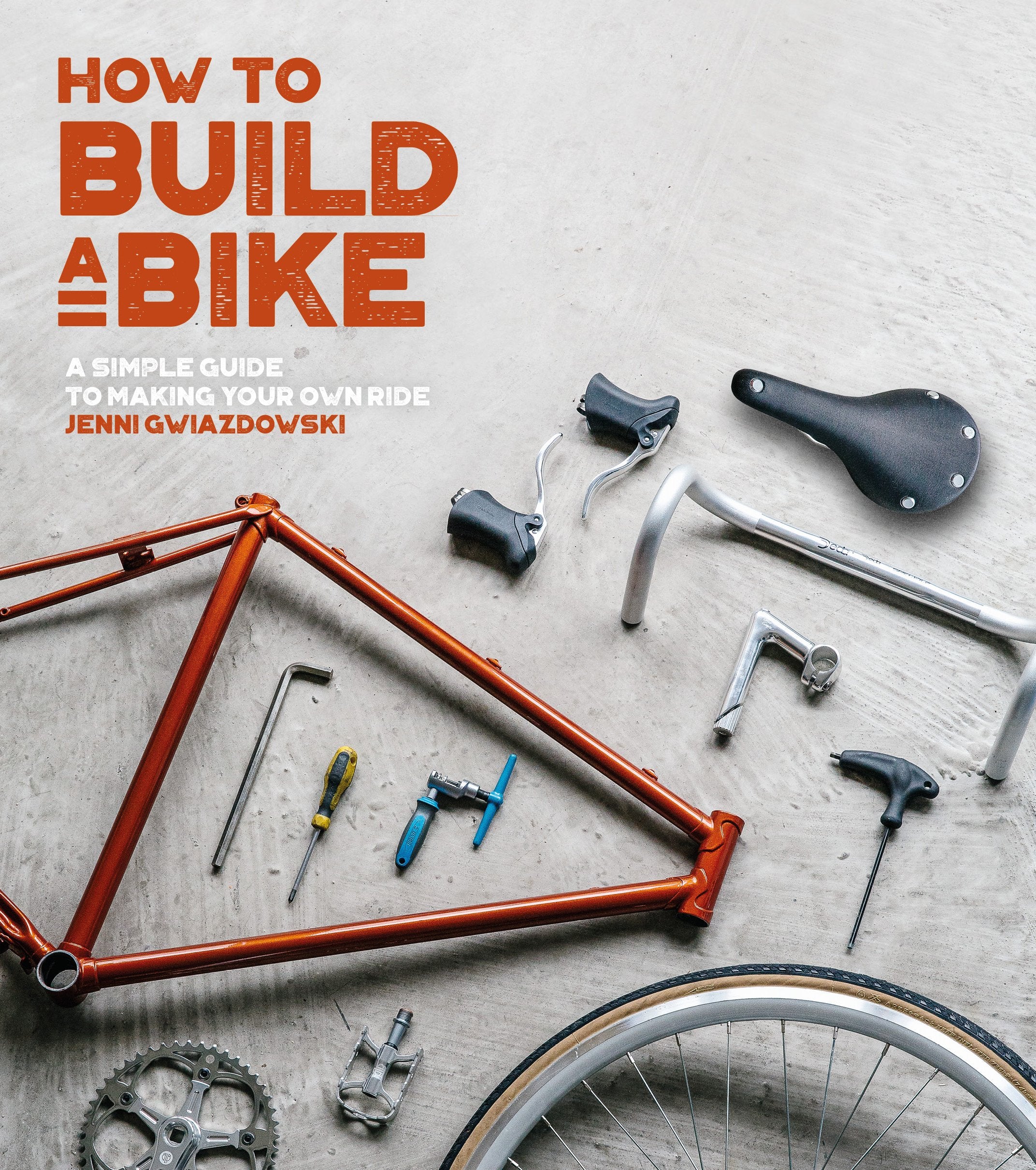 How to Build a Bike: A Simple Guide to Making Your Own Ride Hobbies & Crafts