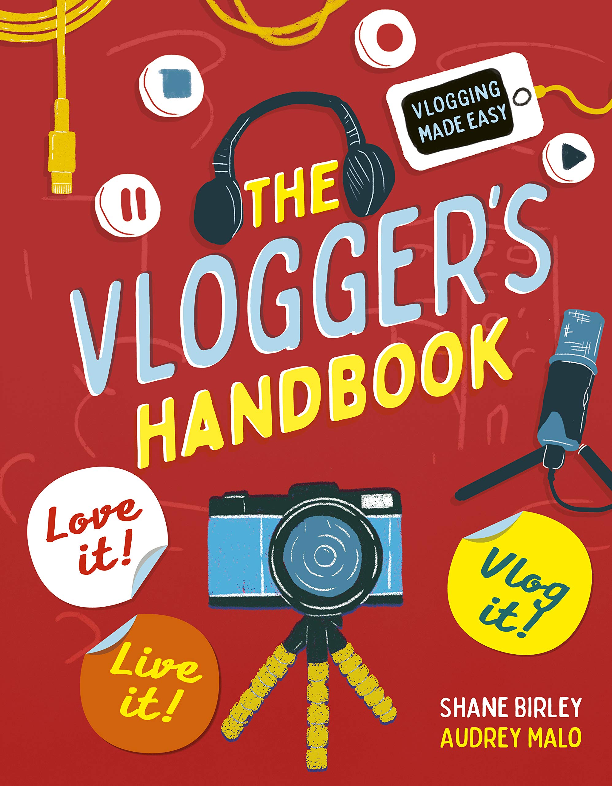 The Vlogger's Handbook: Love it! Live it! Vlog it!: 1 Non-fiction