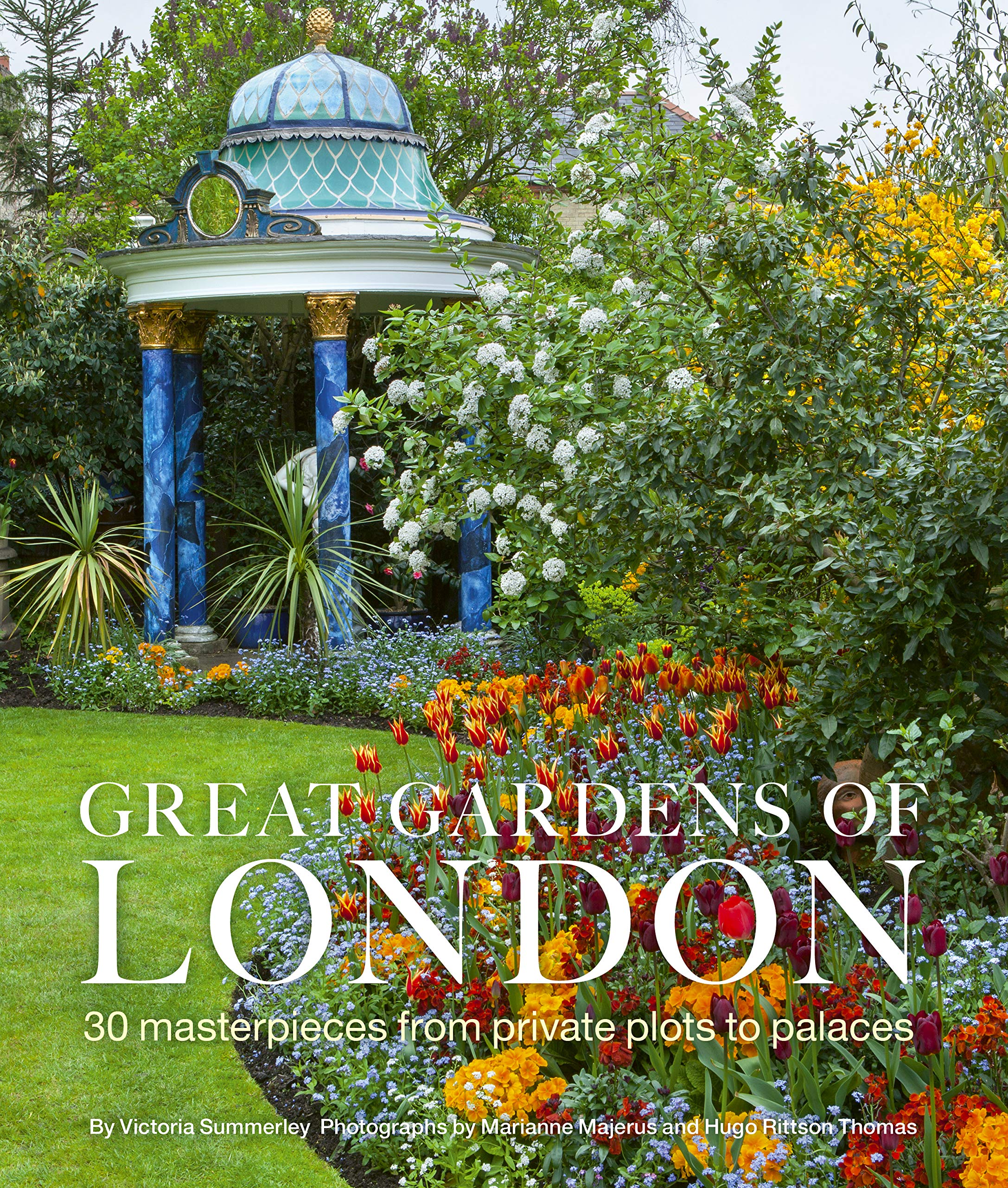 Great Gardens of London: 30 Masterpieces from Private Plots to Palaces Nature & Animals