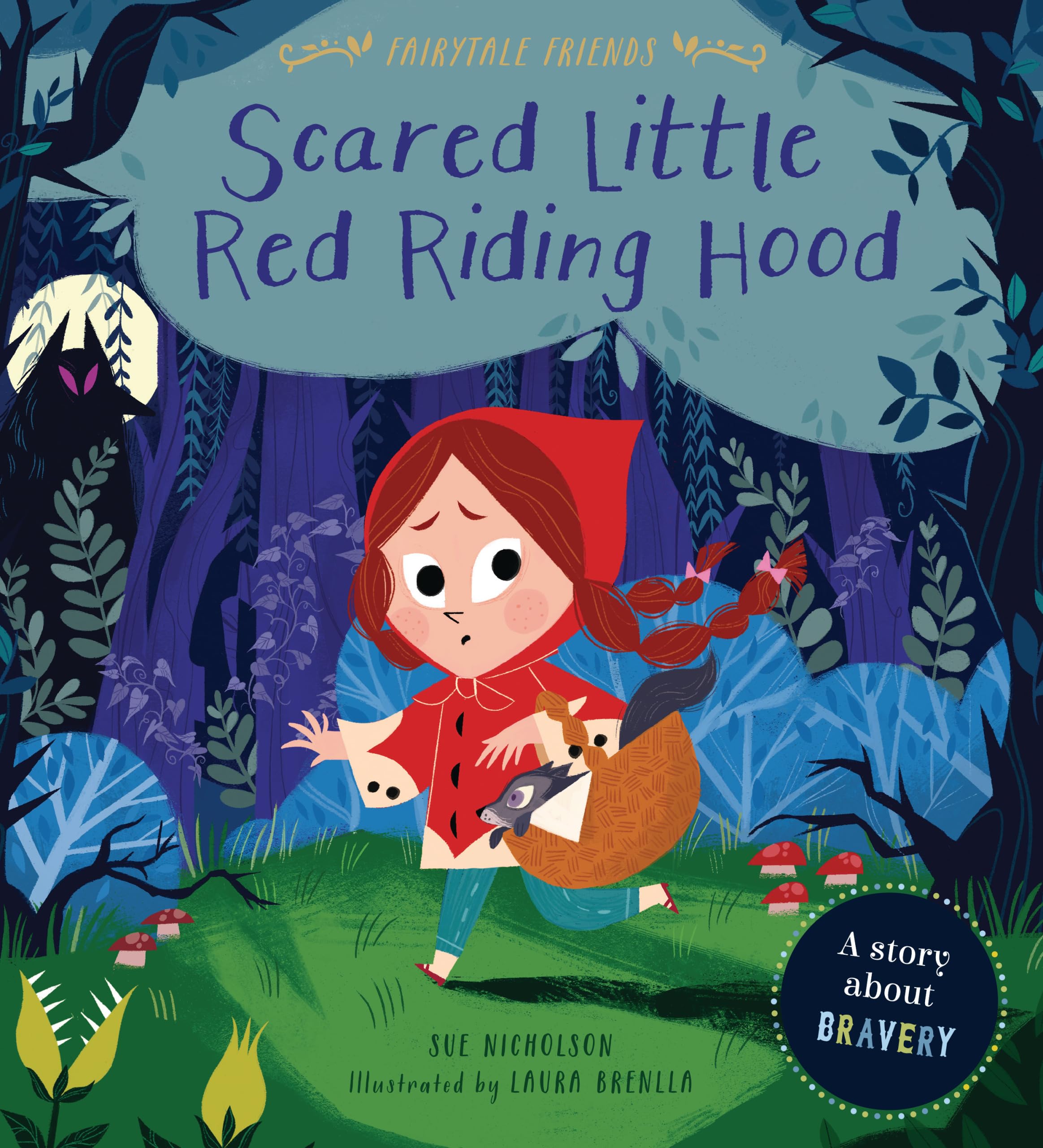 Scared Little Red Riding Hood: A Story About Bravery (Fairytale Friends) Non-fiction