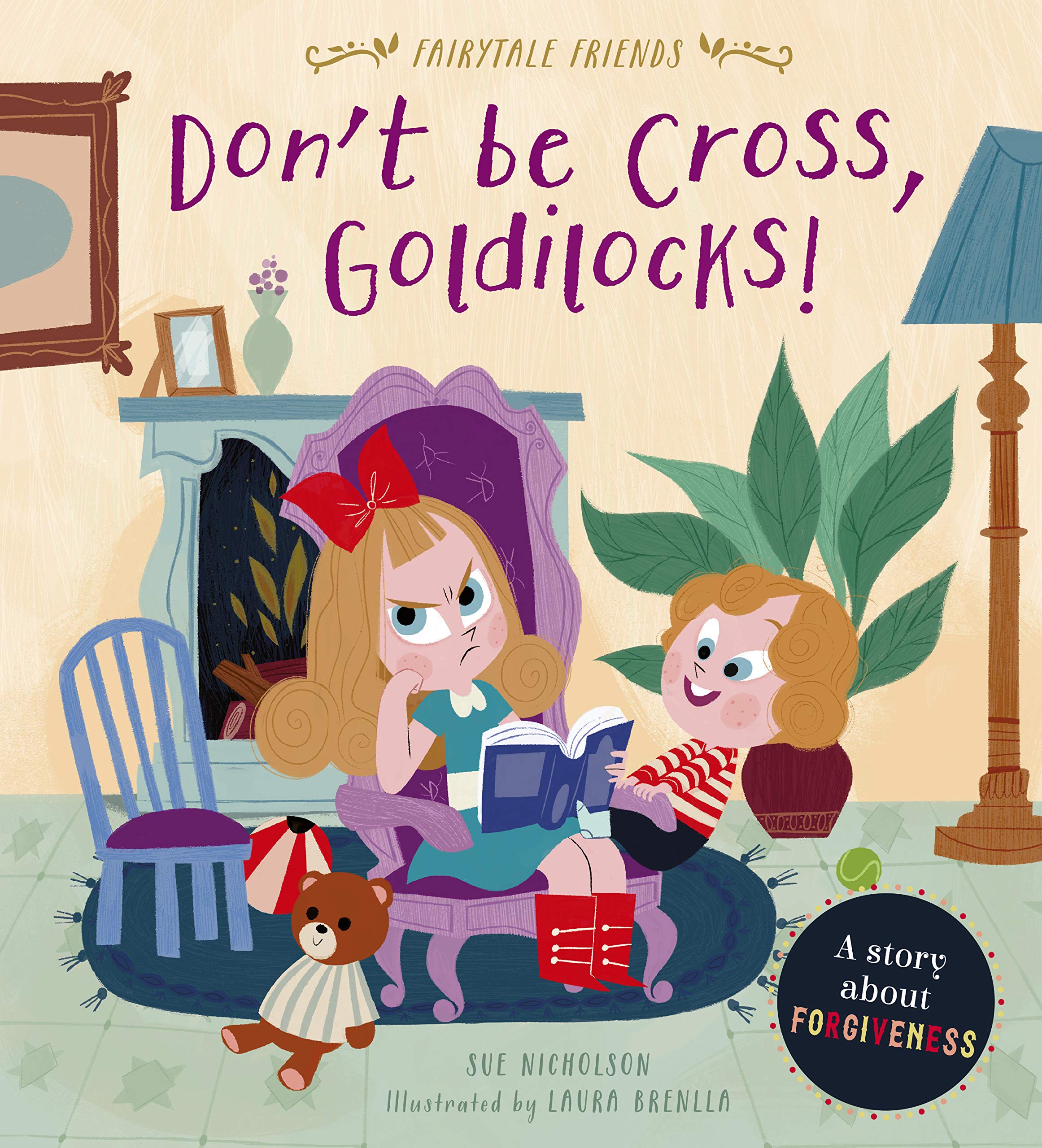 Don’t Be Cross, Goldilocks!: A Story About Forgiveness (Fairytale Friends) Non-fiction