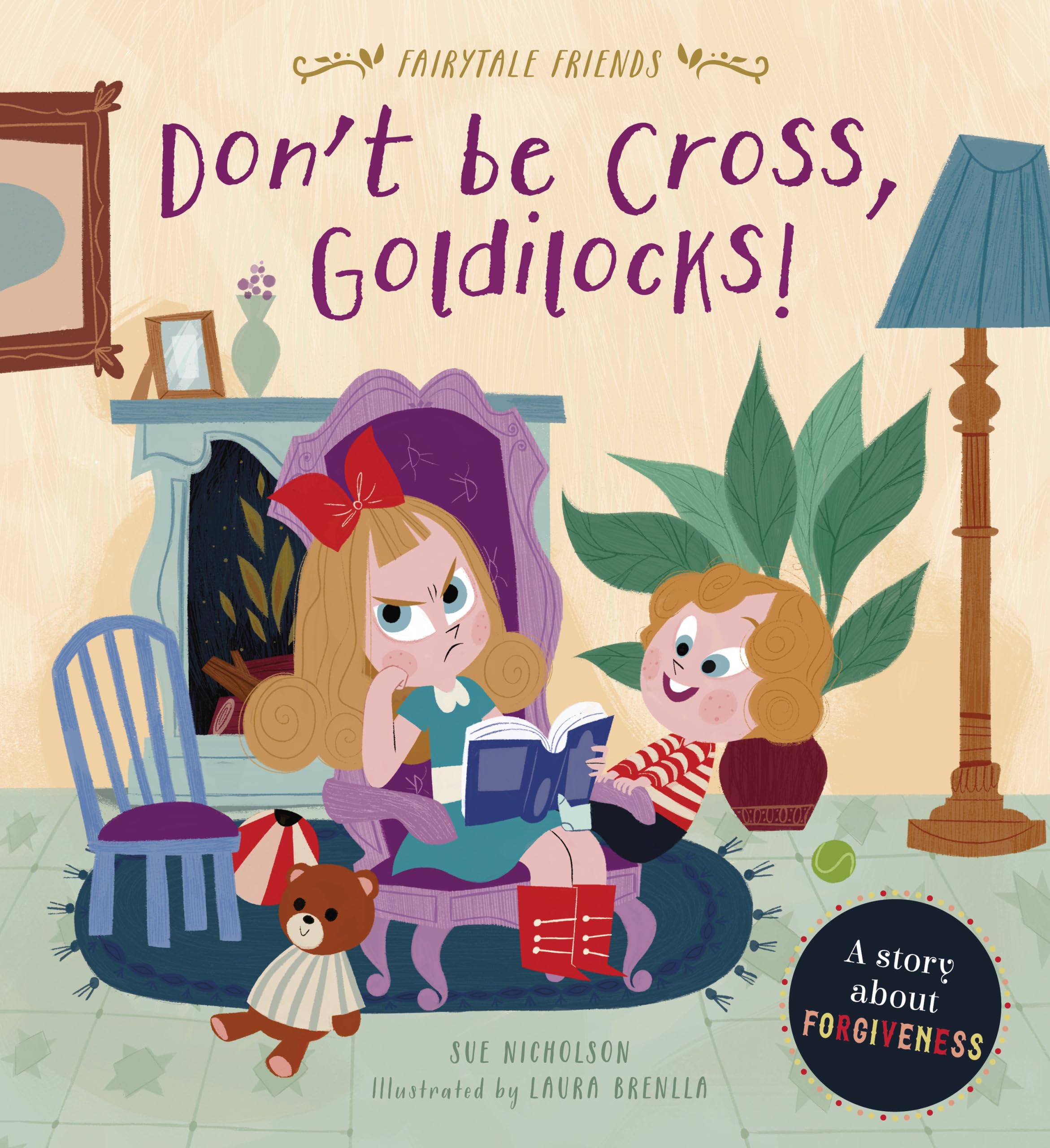 Don't Be Cross, Goldilocks!: A Story about Forgiveness (Fairytale Friends) Non-fiction