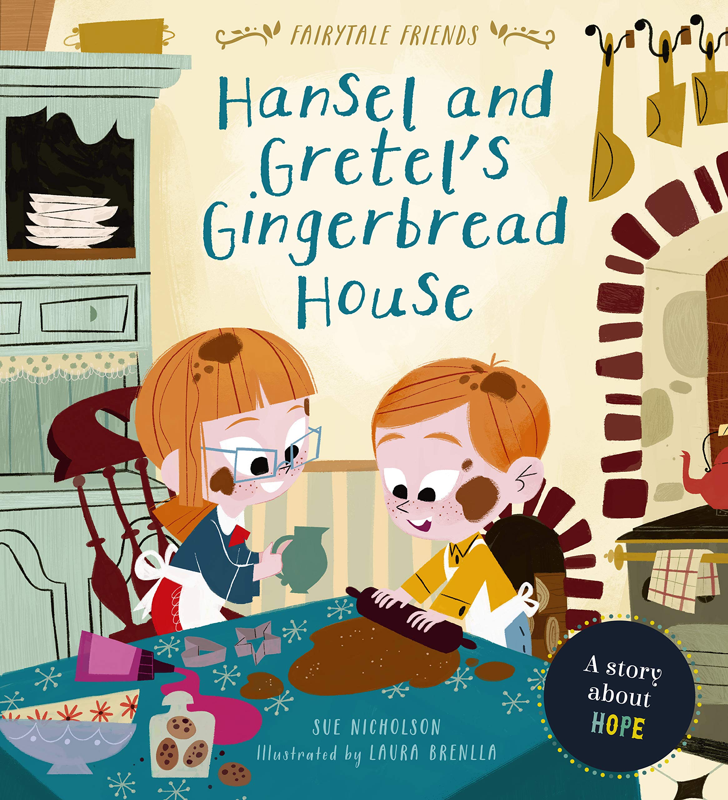 Hansel and Gretel’s Gingerbread House: A Story About Hope: 1 (Fairytale Friends) Non-fiction