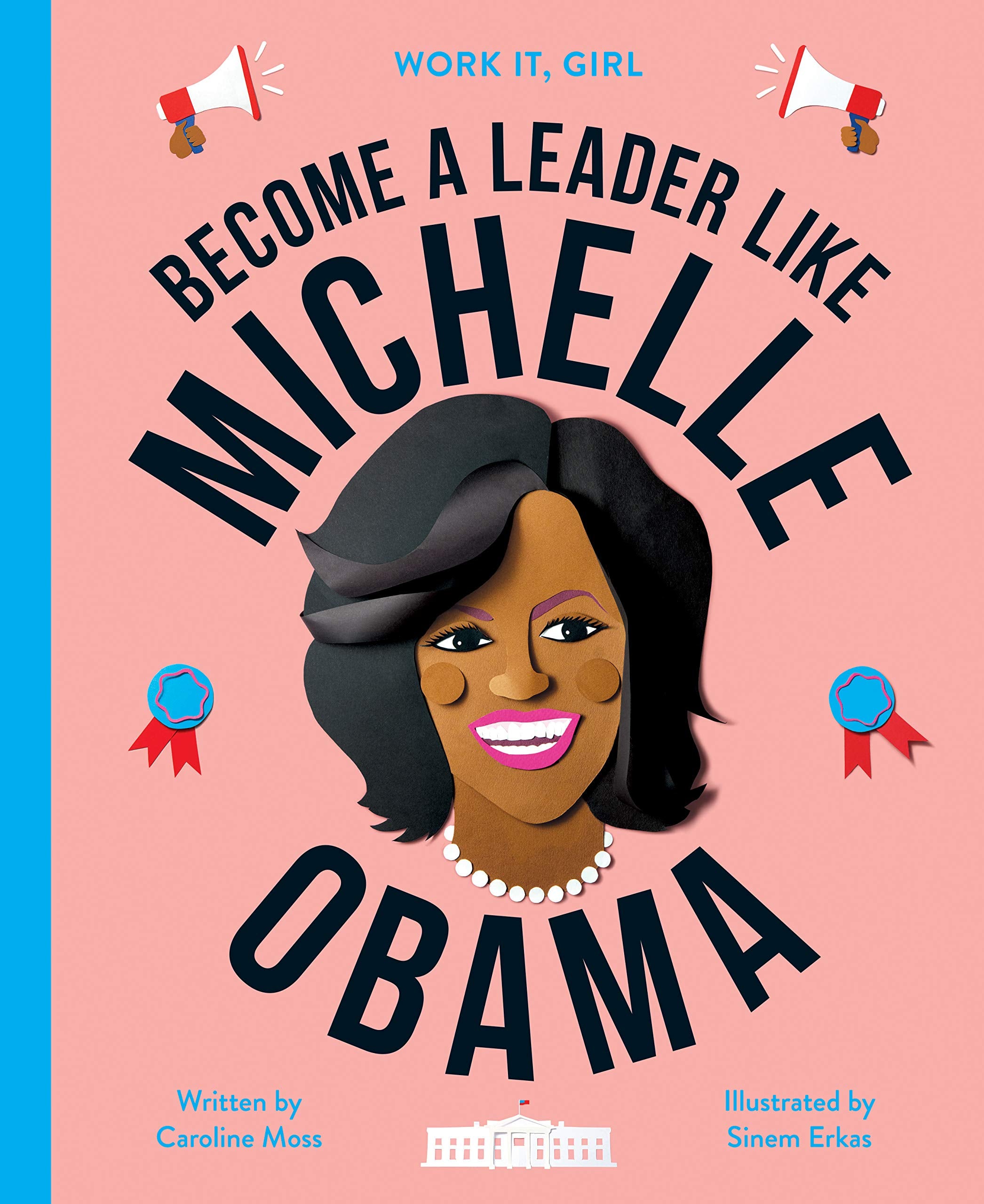 Become a Leader Like Michelle Obama (Work It, Girl) Politics & History