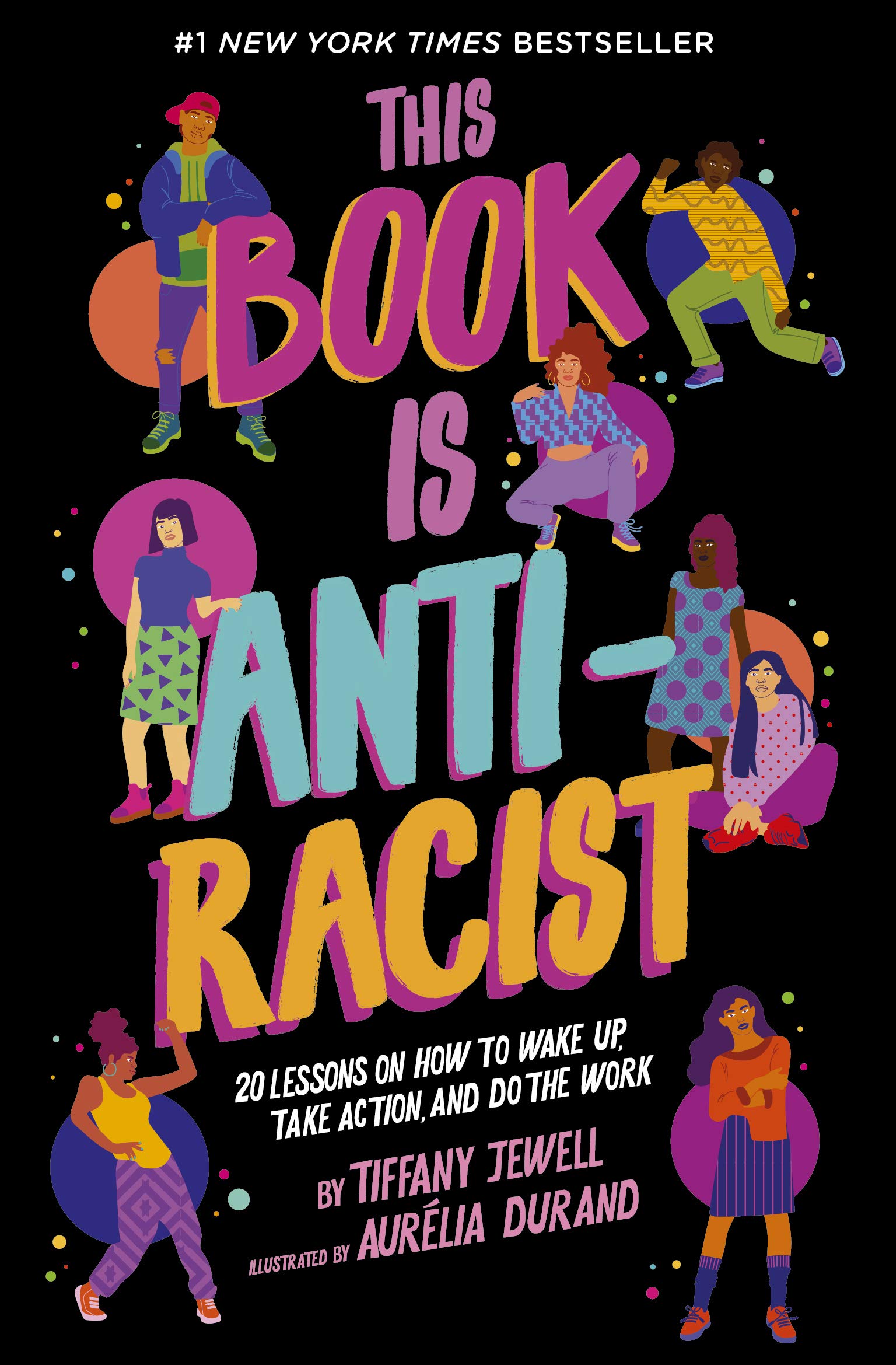 This Book Is Anti-racist: 20 Lessons on How to Wake Up, Take Action, and Do the Work book