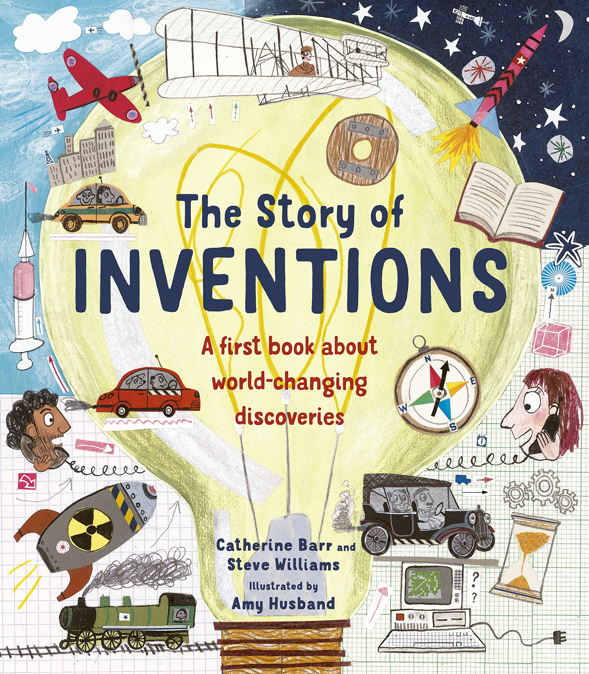 The Story of Inventions: A First Book about World-Changing Discoveries Non-fiction