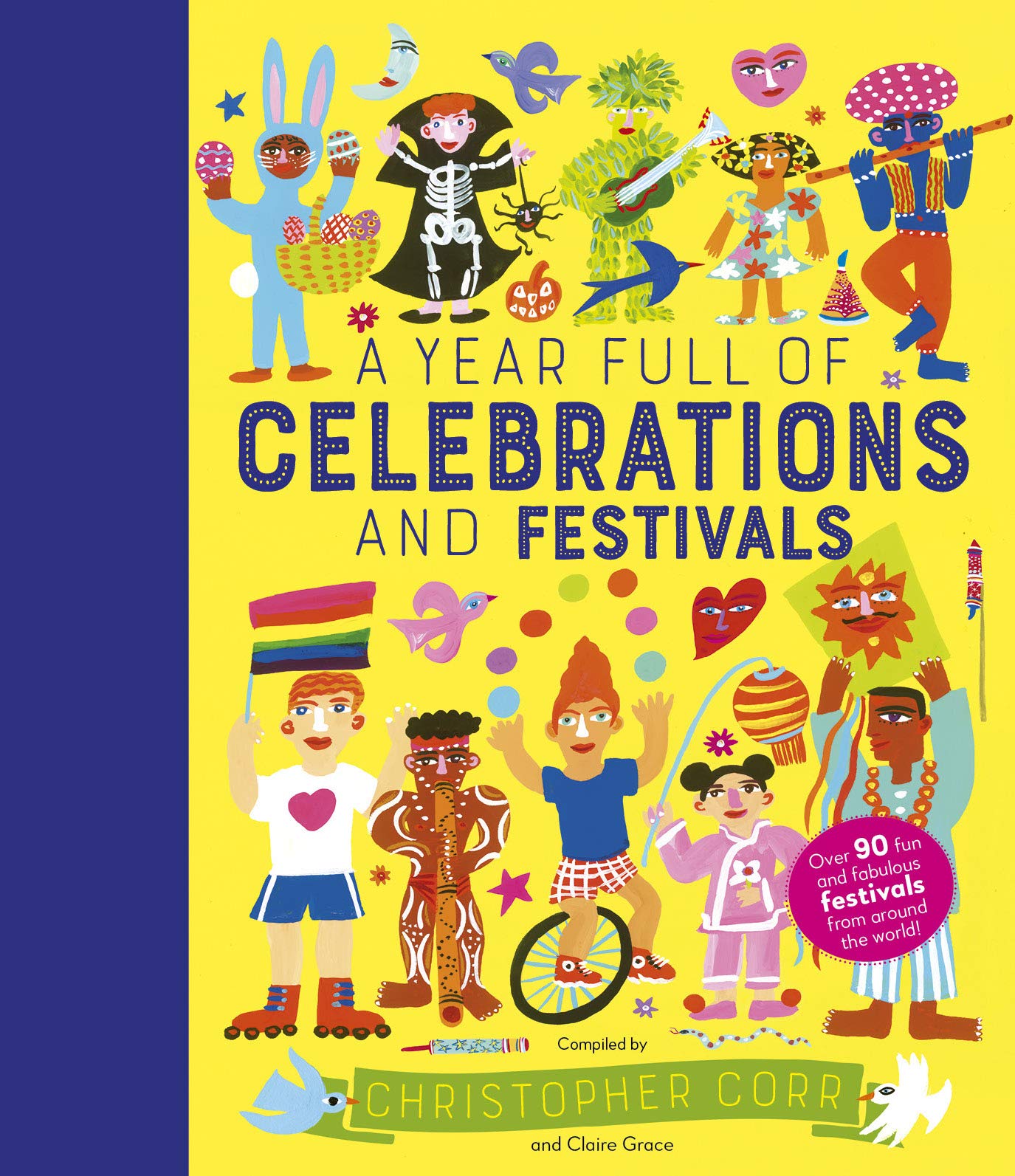 A Year Full of Celebrations and Festivals: Over 90 fun and fabulous festivals from around the world! (World Full of..., Band 6) Non-fiction
