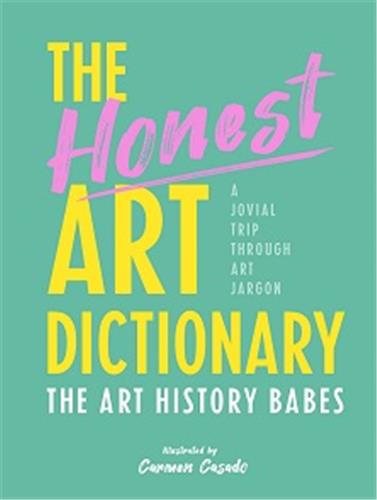 The Honest Art Dictionary : An A to Z of Art Terms from the Peculiar to the Pretentious Manga