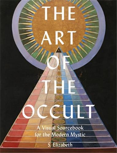 The Art of the Occult : A Visual Sourcebook for the Modern Mystic Film, Art & Culture