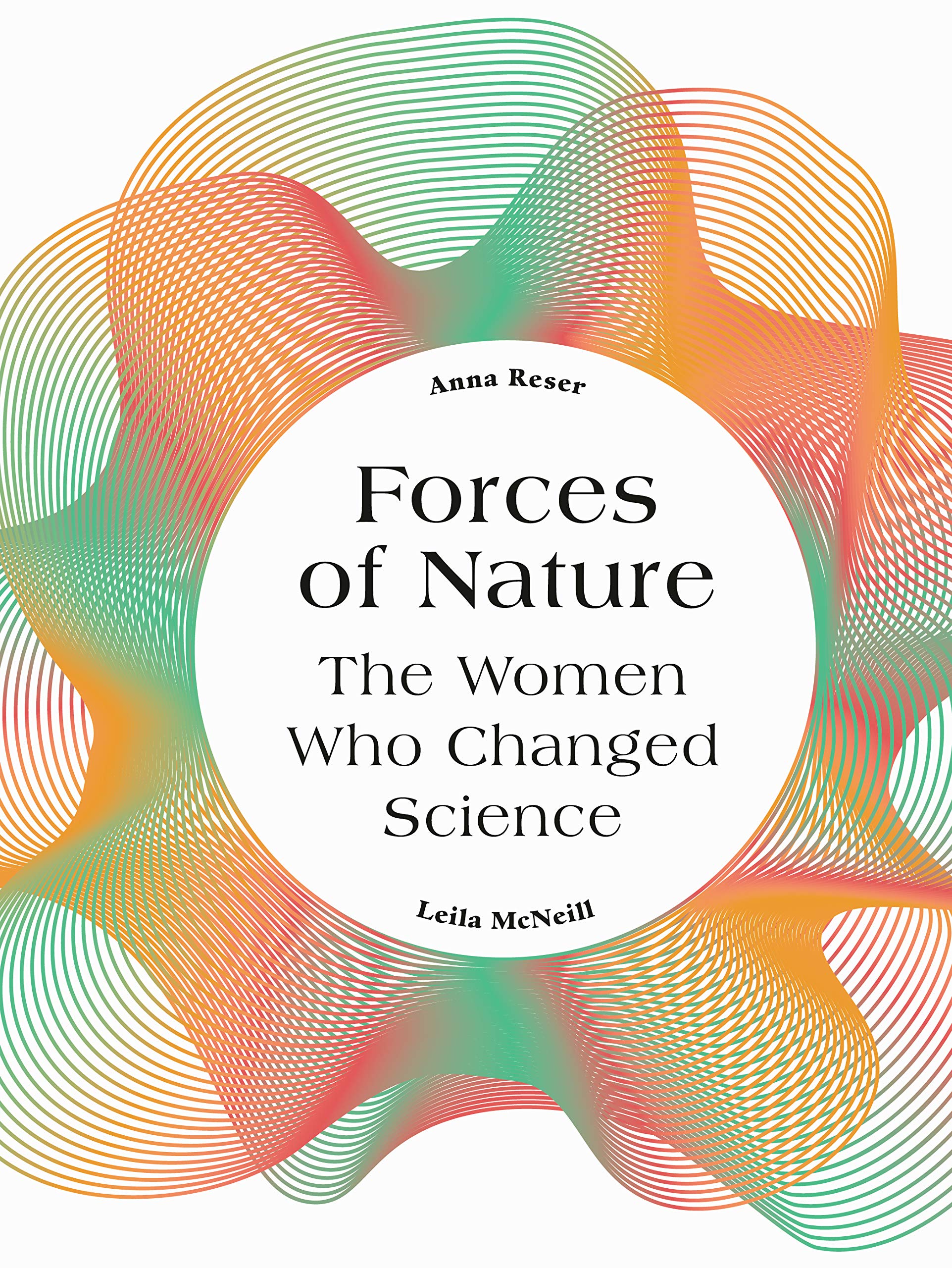 Forces of Nature: The Women who Changed Science Social Sciences