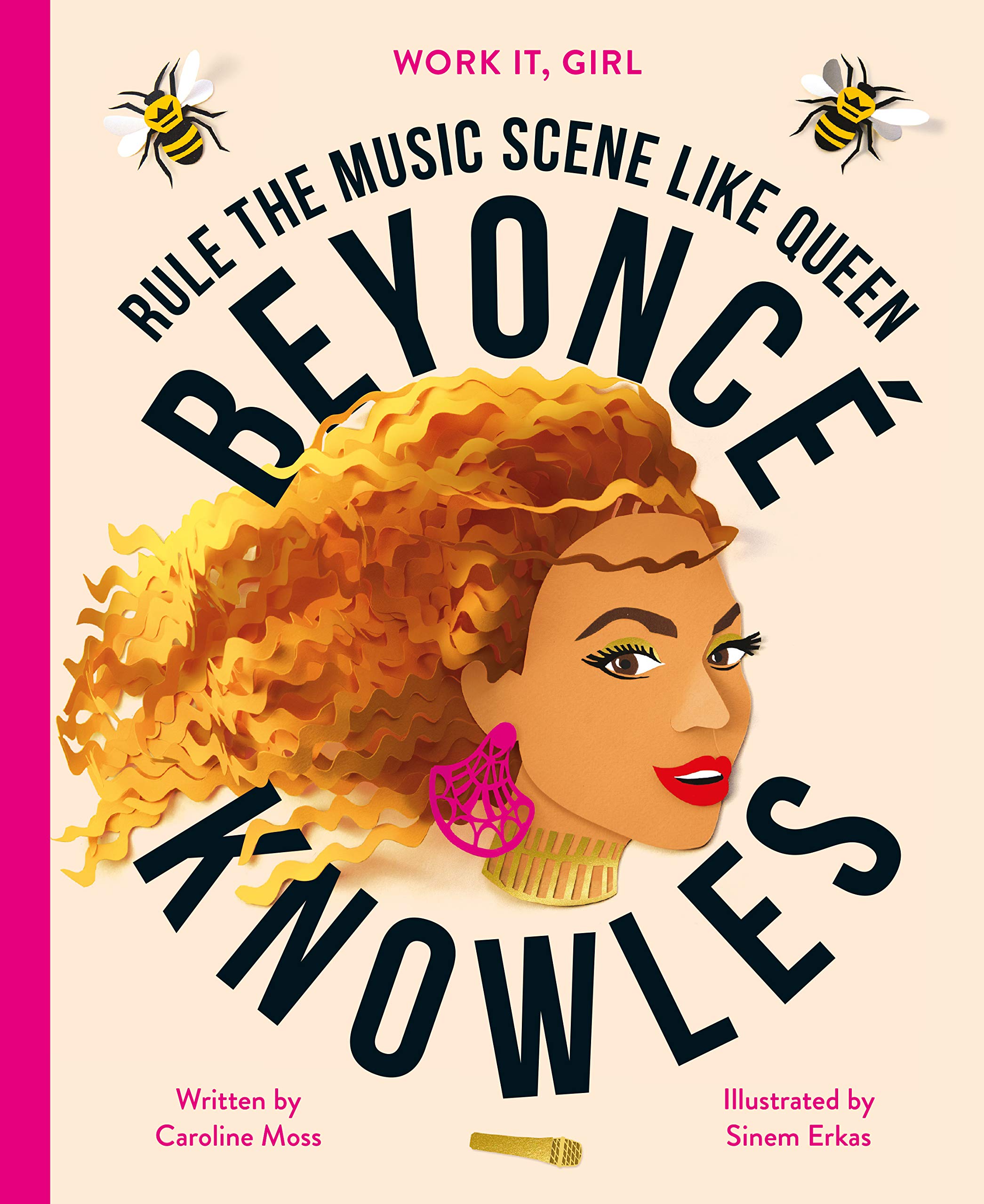 Work It, Girl: Beyoncé Knowles: Rule the Music Scene Like Queen Non-fiction