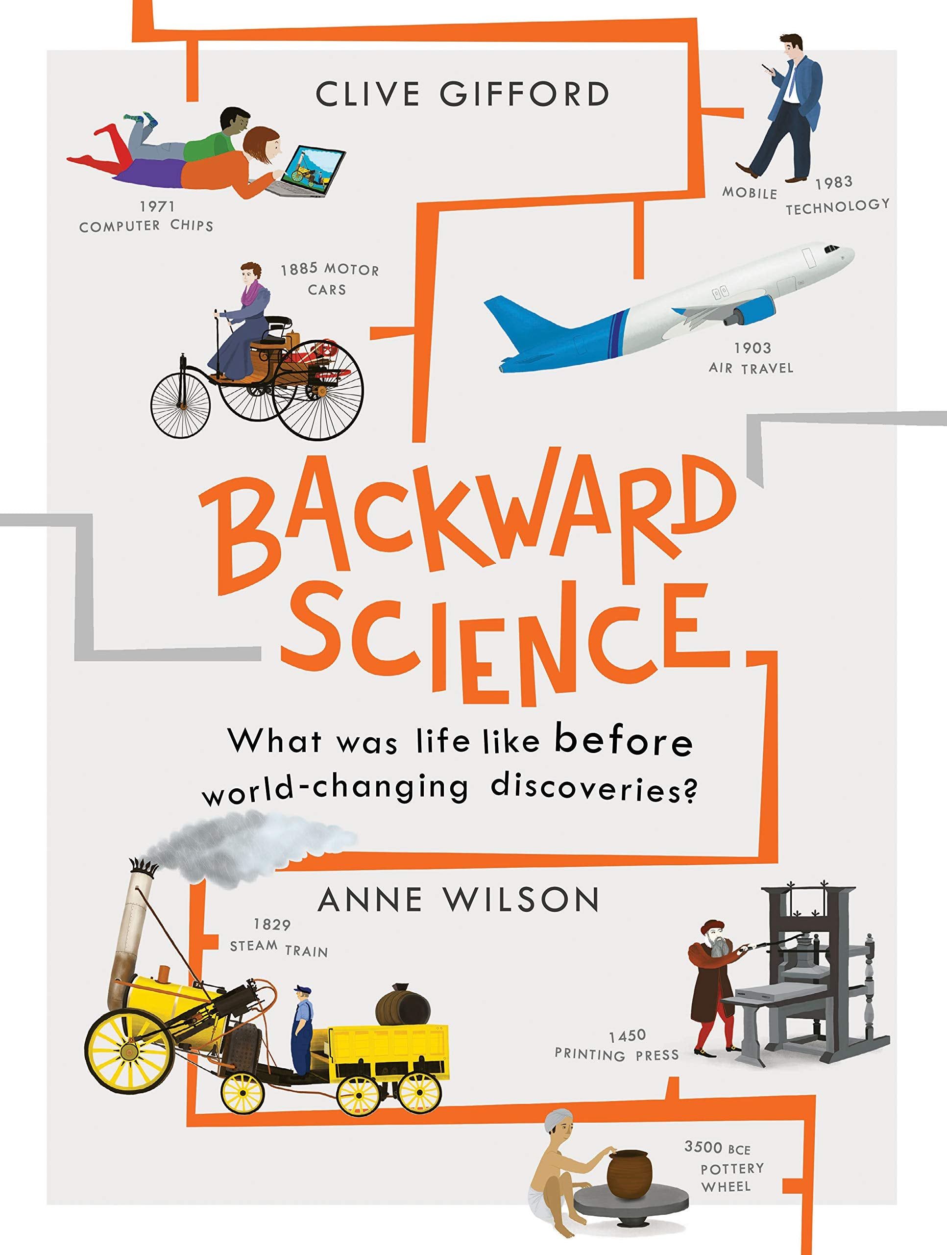 Backward Science: What Was Life Like Before World-Changing Discoveries? Non-fiction
