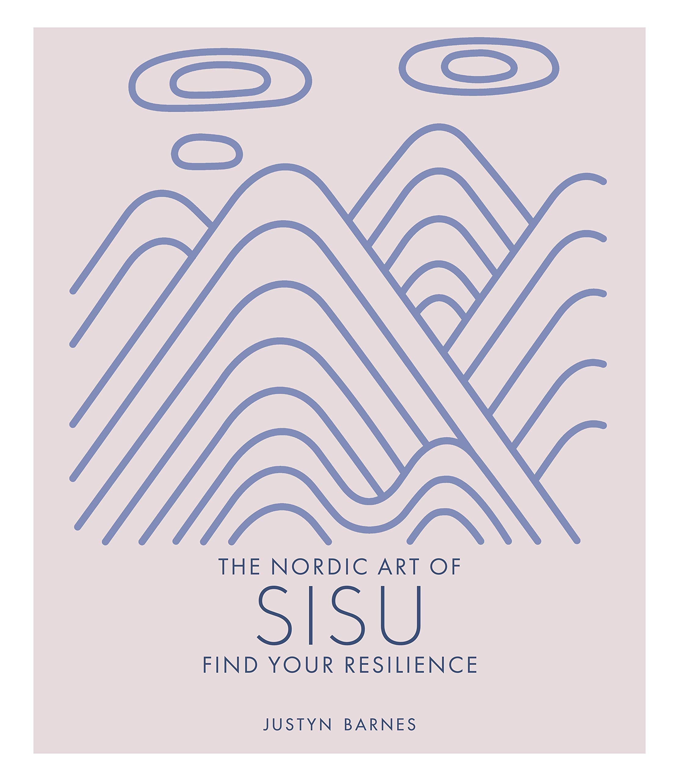 The Nordic Art of Sisu: Find Your Resilience Business, Finance & Career