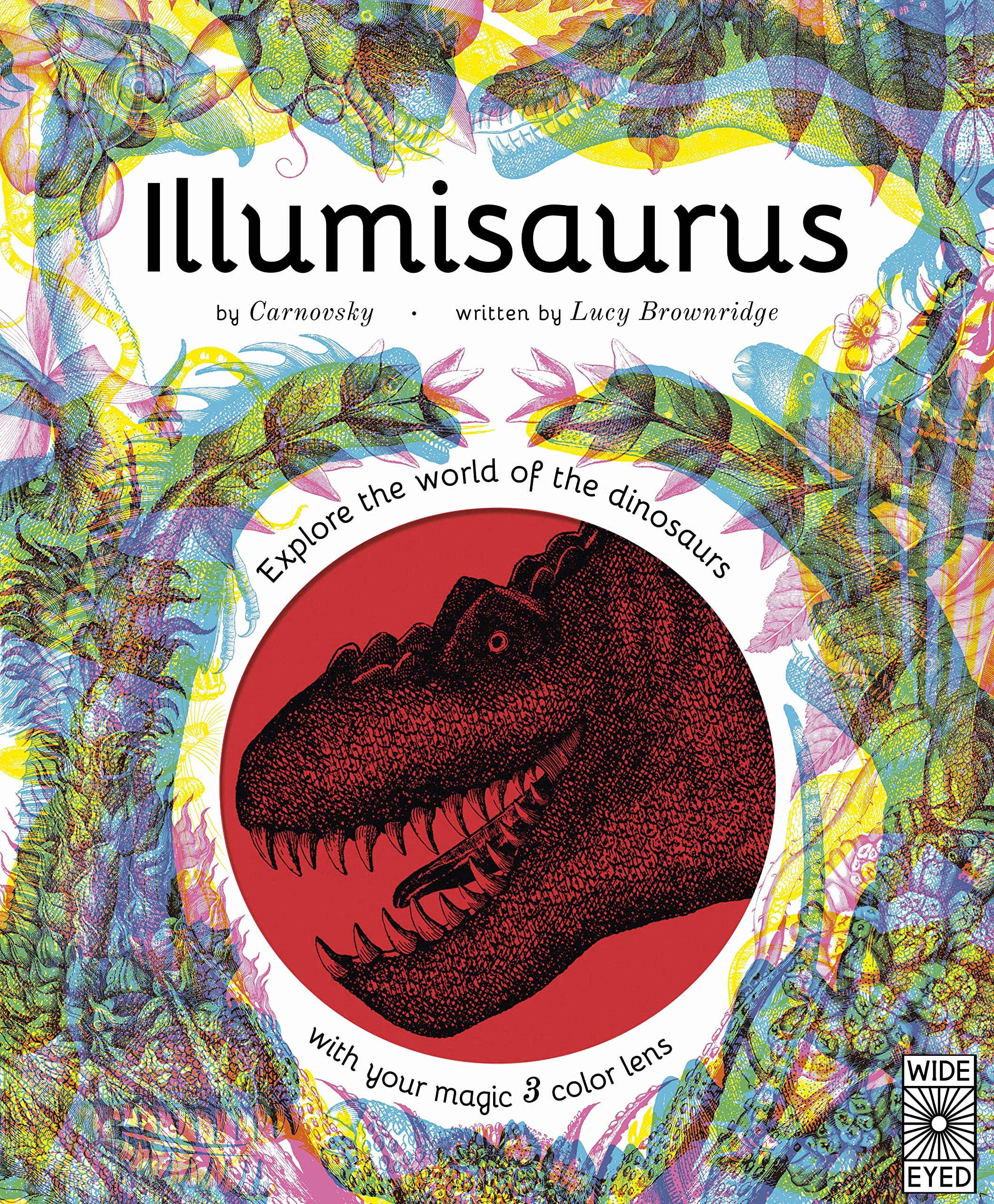 Illumisaurus: Explore the world of dinosaurs with your magic three color lens (Illumi: See 3 Images in 1) Non-fiction