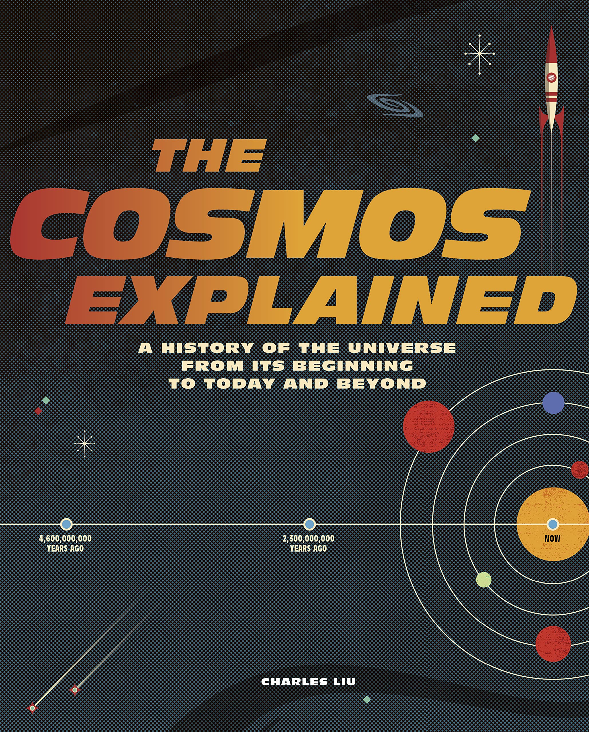 The Cosmos Explained: A history of the universe from its beginning to today and beyond Lifestyle