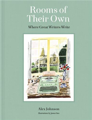 Rooms of their Own : Where Great Writers Write Contemporary literature