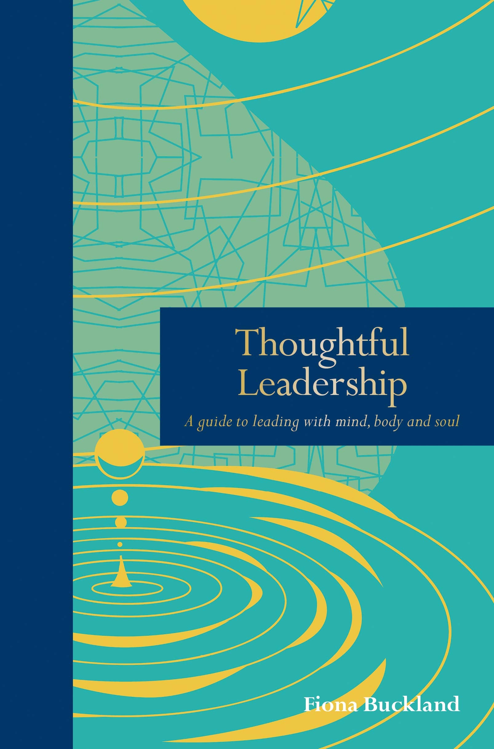 Thoughtful Leadership: A guide to leading with mind, body and soul (Mindfulness series) Business, Finance & Career