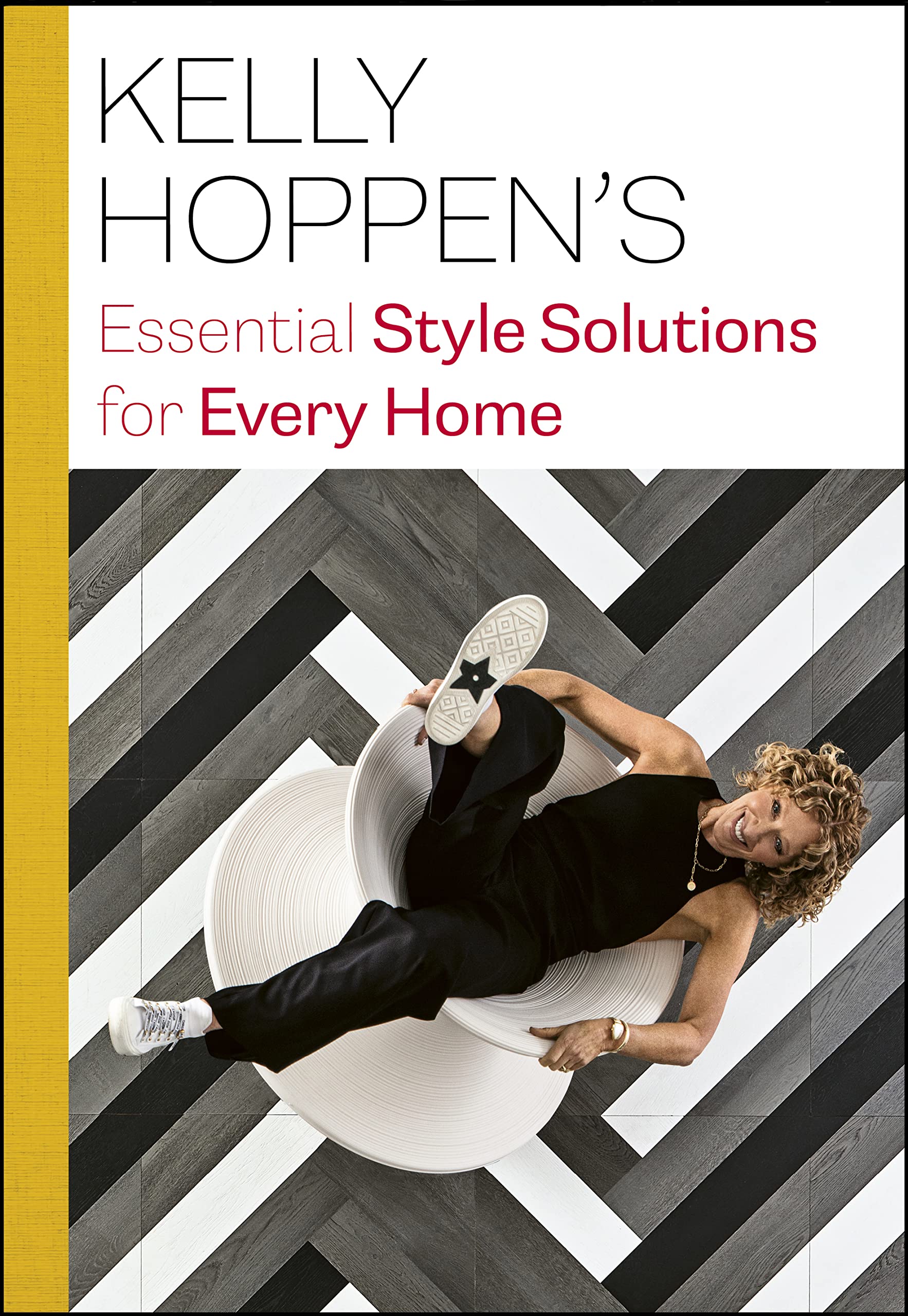 Kelly Hoppen's Essential Style Solutions for Every Home Business, Finance & Career