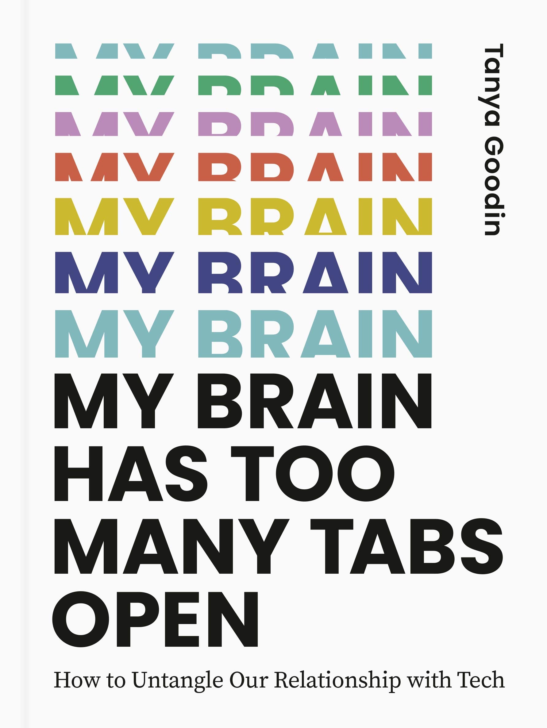 My Brain Has Too Many Tabs Open: How to Untangle Our Relationship with Tech Business, Finance & Career