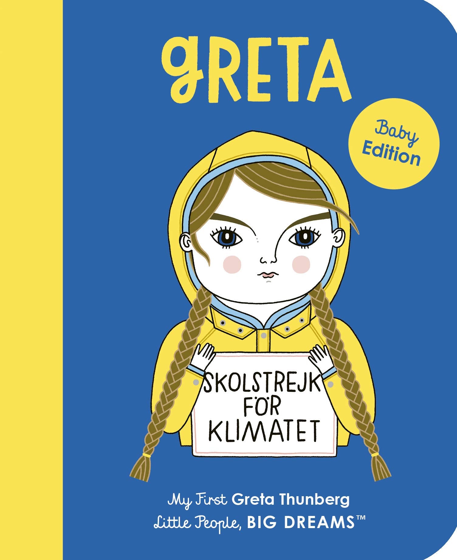 Greta Thunberg: My First Greta Thunberg (40) (Little People, BIG DREAMS, Band 40) Natural Sciences