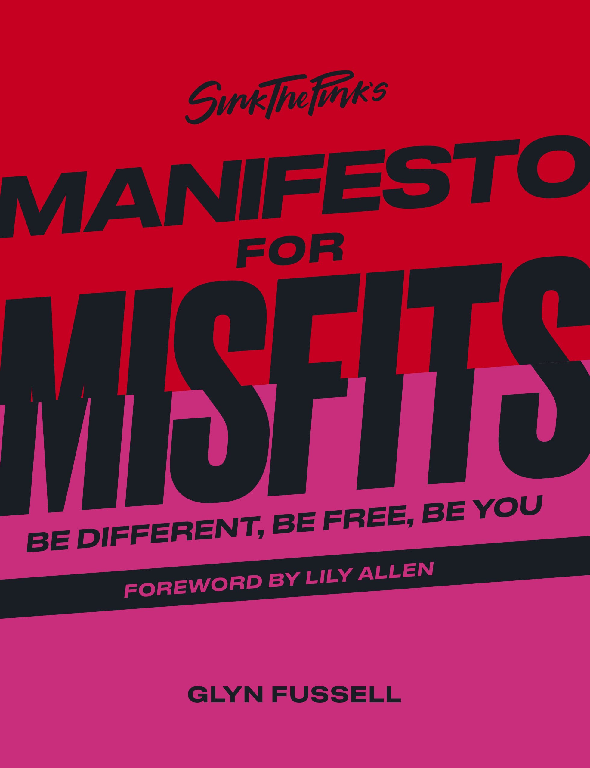 Sink the Pink's Manifesto for Misfits: Be Different, Be Free, Be You LGBTQ+