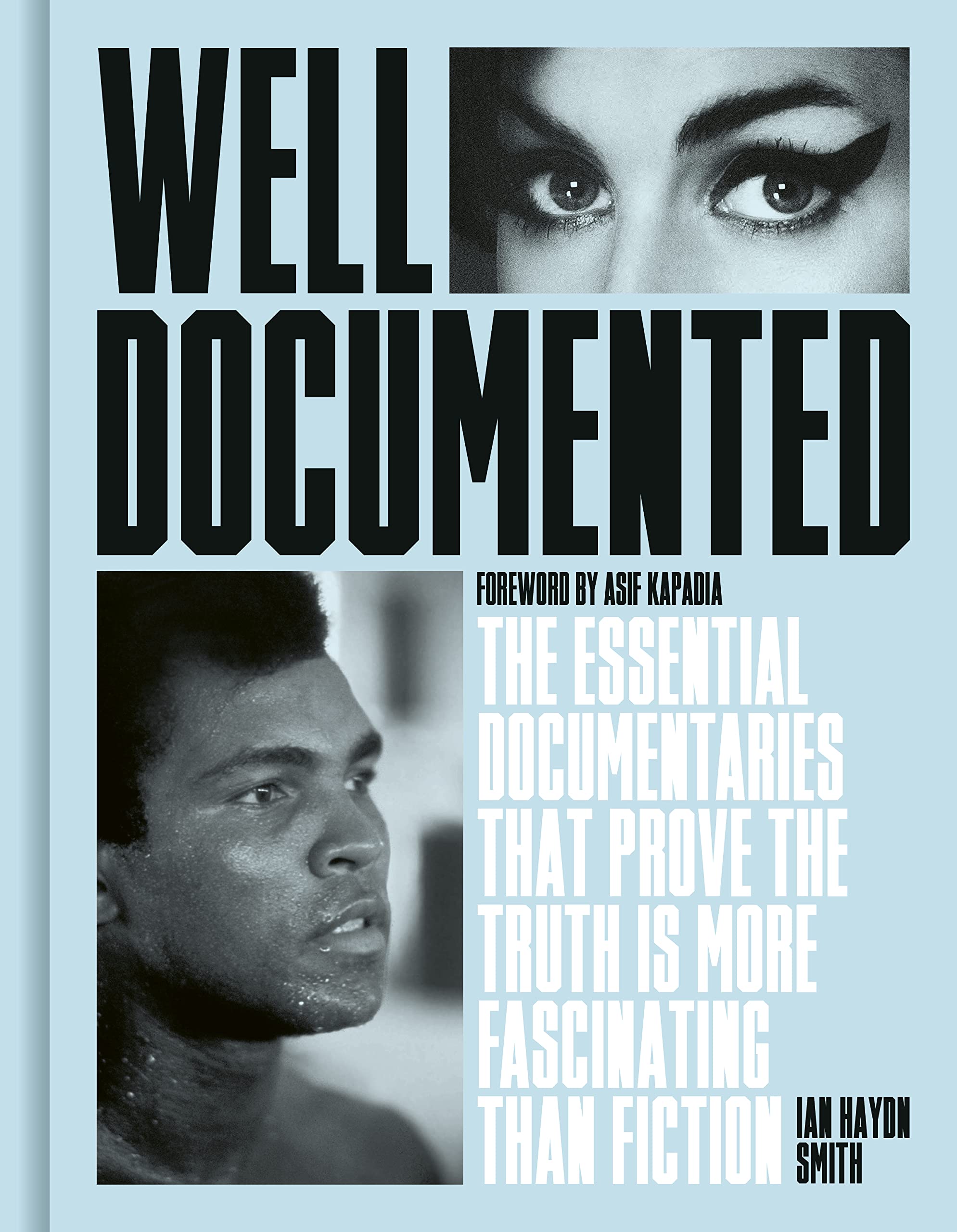 Well Documented: The Essential Documentaries that Prove the Truth is More Fascinating than Fiction Film, Art & Culture