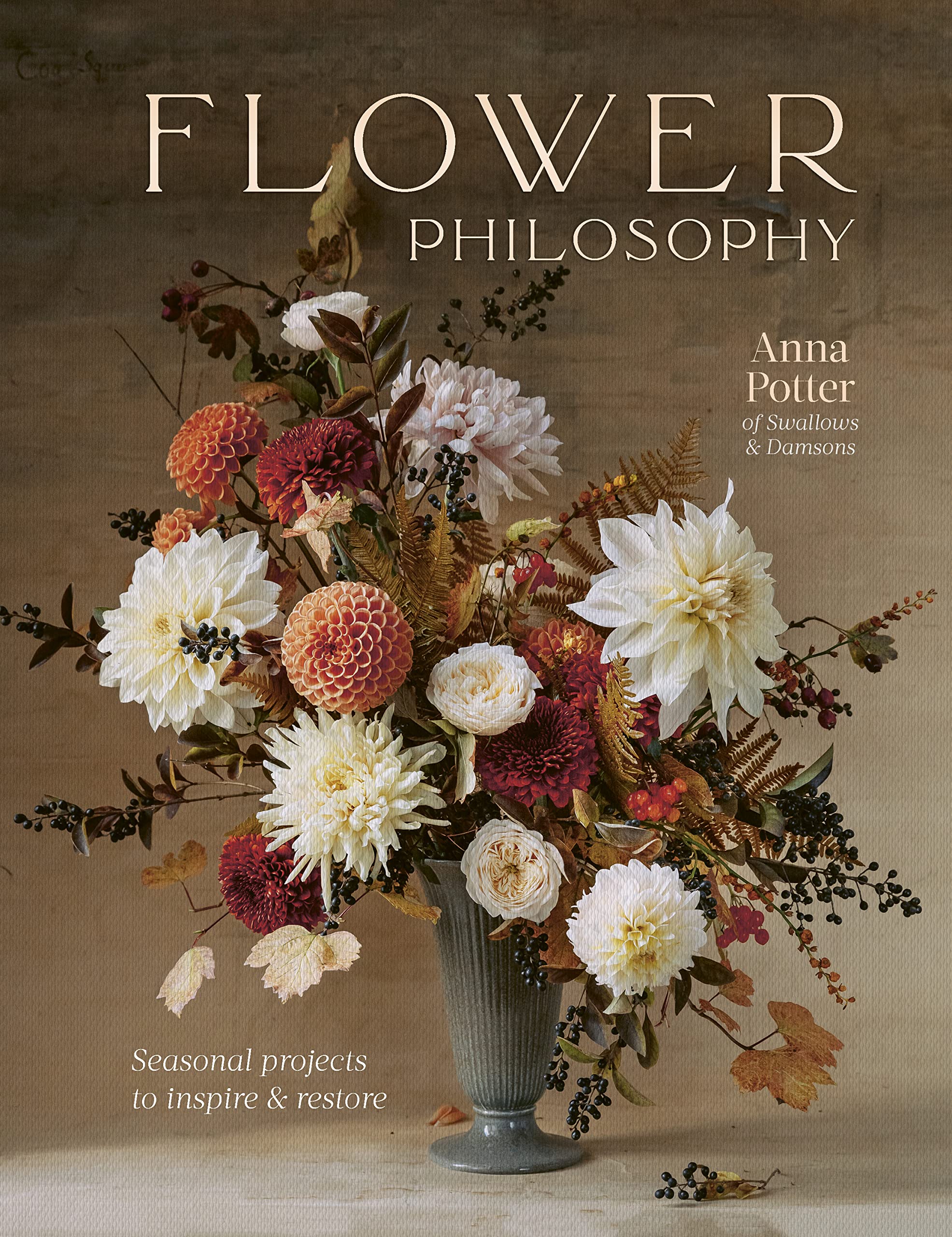 Flower Philosophy: Seasonal projects to inspire & restore Film, Art & Culture