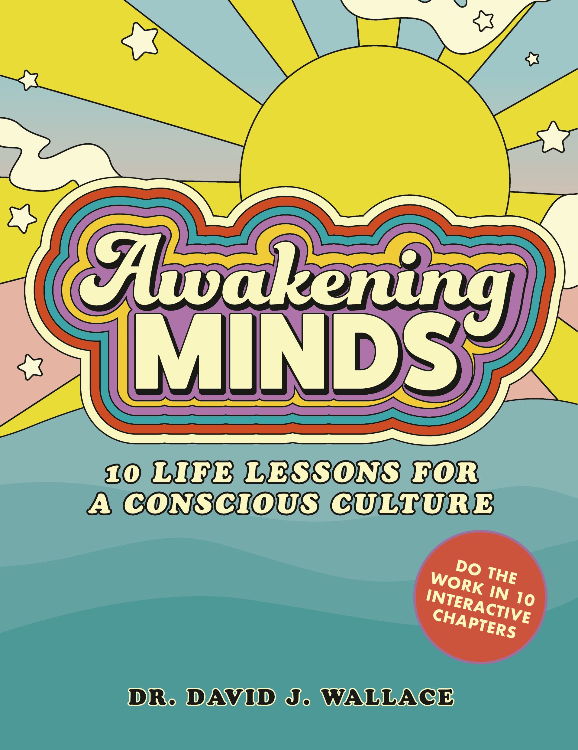 Awakening Minds: 10 life lessons for a conscious culture Business, Finance & Career