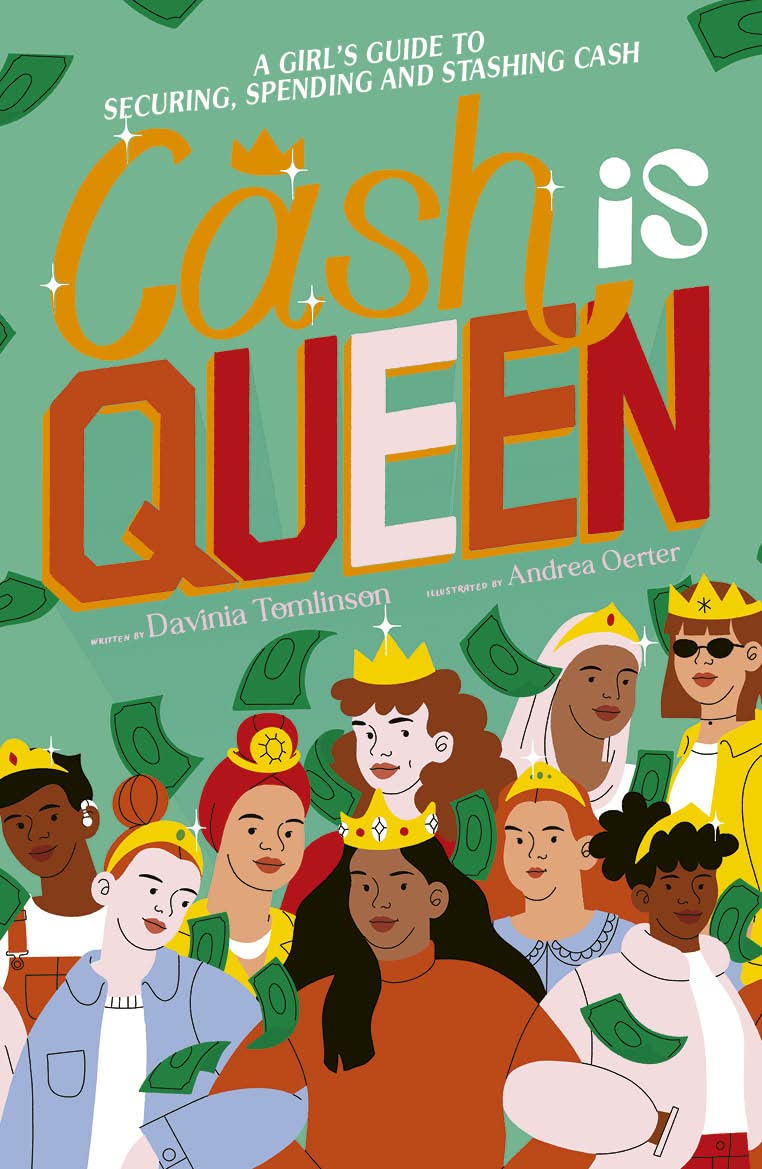Cash is Queen: A Girl’s Guide to Securing, Spending and Stashing Cash Education