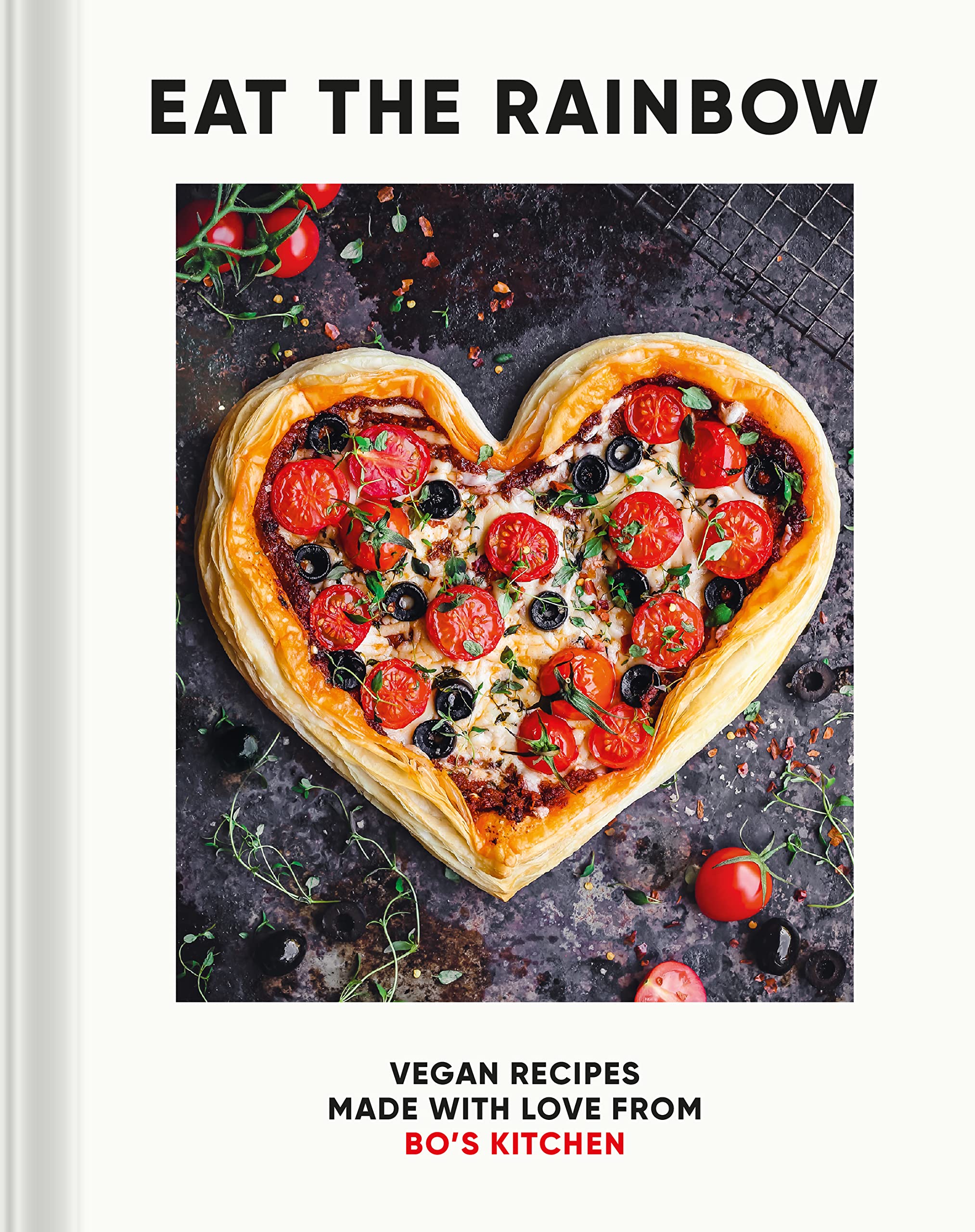 Eat the Rainbow: Vegan Recipes Made with Love from Bo's Kitchen Leisure, Home & Garden