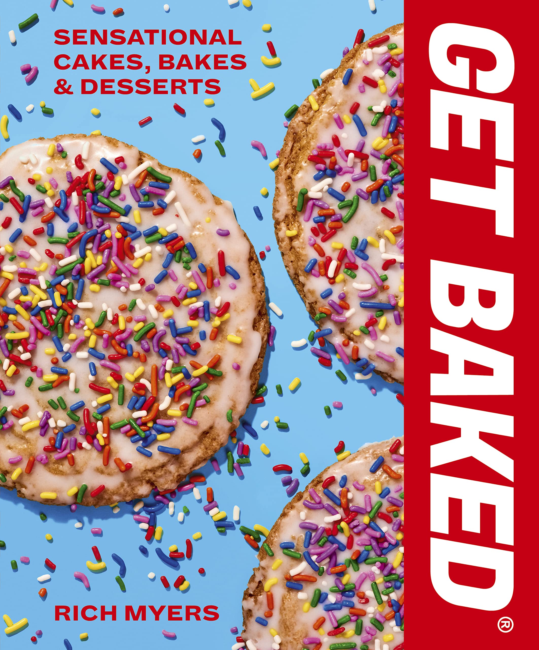 GET BAKED: Sensational Cakes, Bakes & Desserts Leisure, Home & Garden