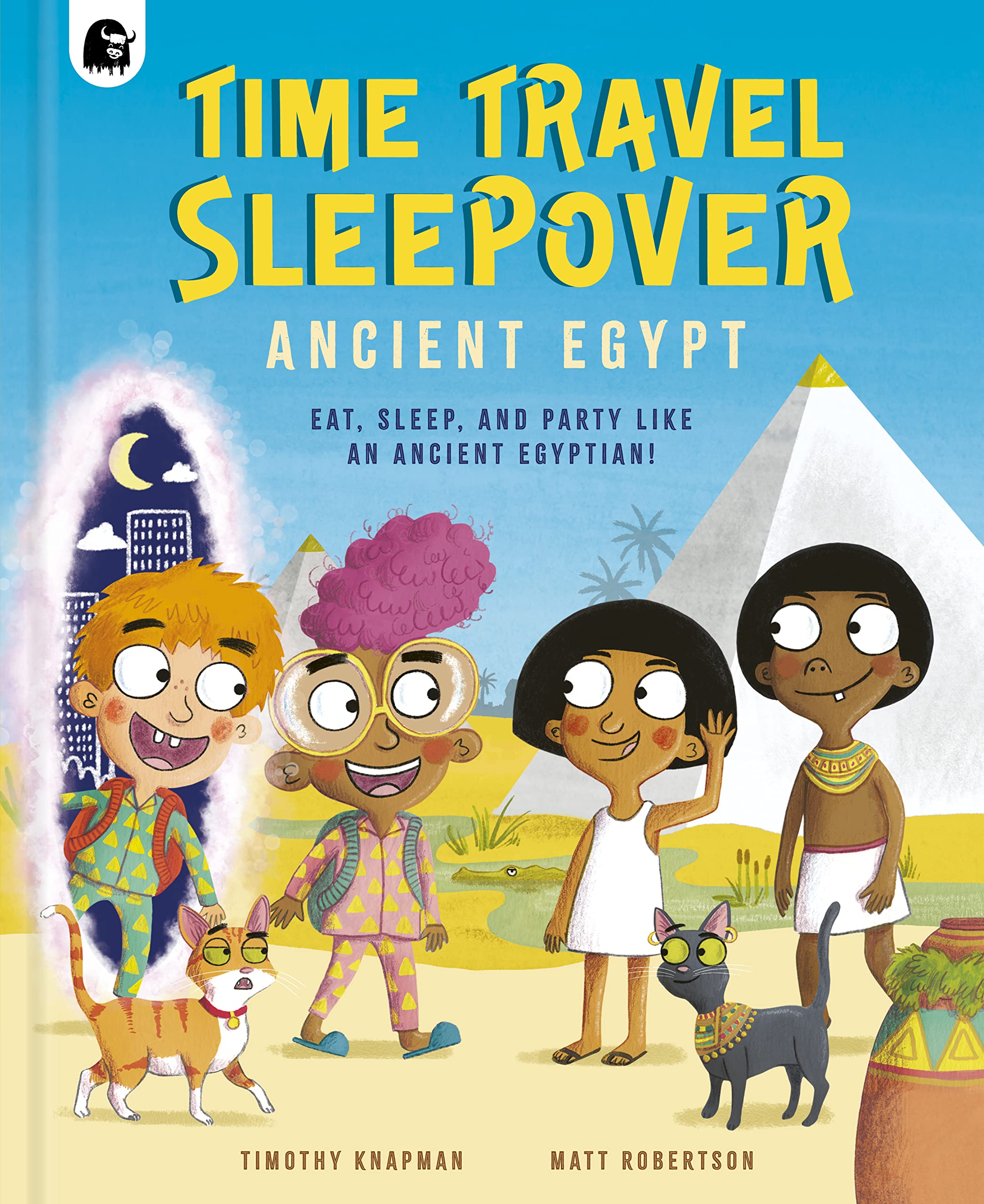 Time Travel Sleepover: Ancient Egypt: Eat, Sleep and Party Like an Ancient Egyptian! (Step Back In Time) Non-fiction