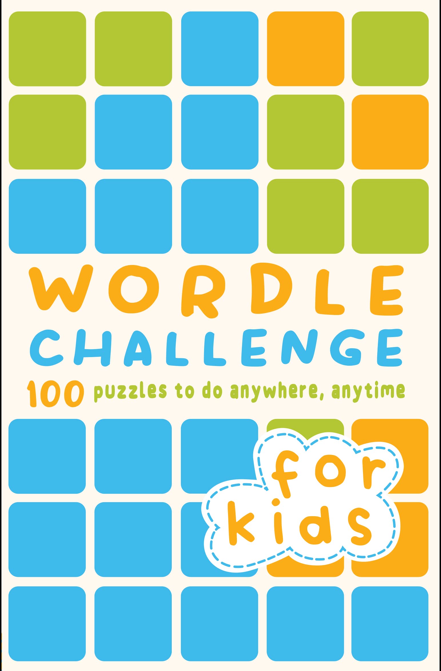 Wordle Challenge for Kids: 100 Puzzles to do anywhere, anytime Non-fiction