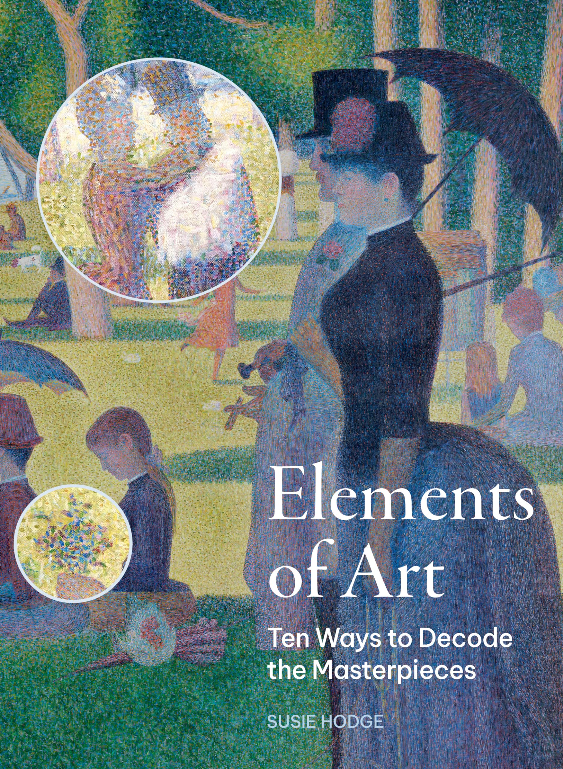Elements of Art: Ten Ways to Decode the Masterpieces Film, Art & Culture