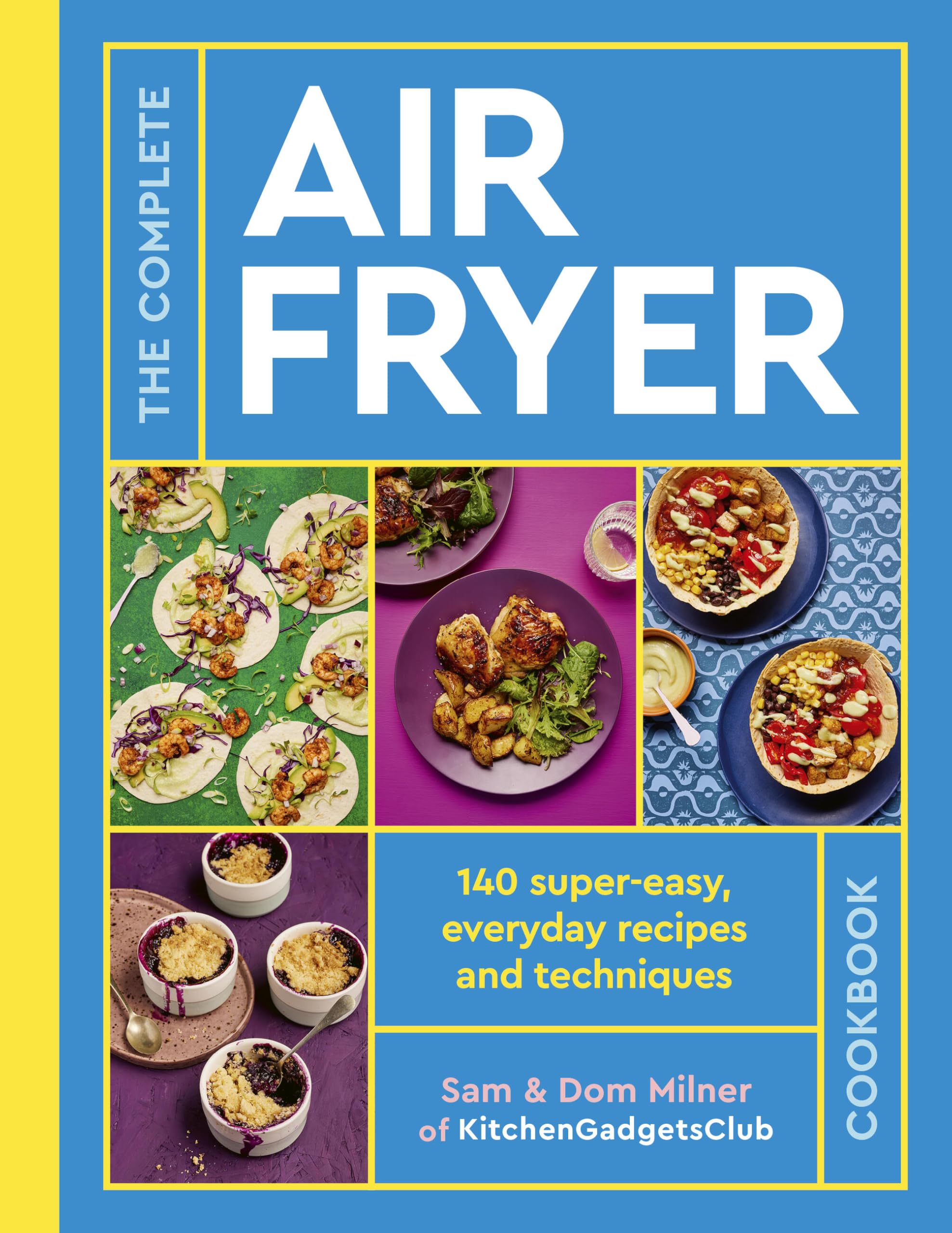 The Complete Air Fryer Cookbook: 140 super-easy, everyday recipes and techniques (Air Fryer Cookbook series) Leisure, Home & Garden