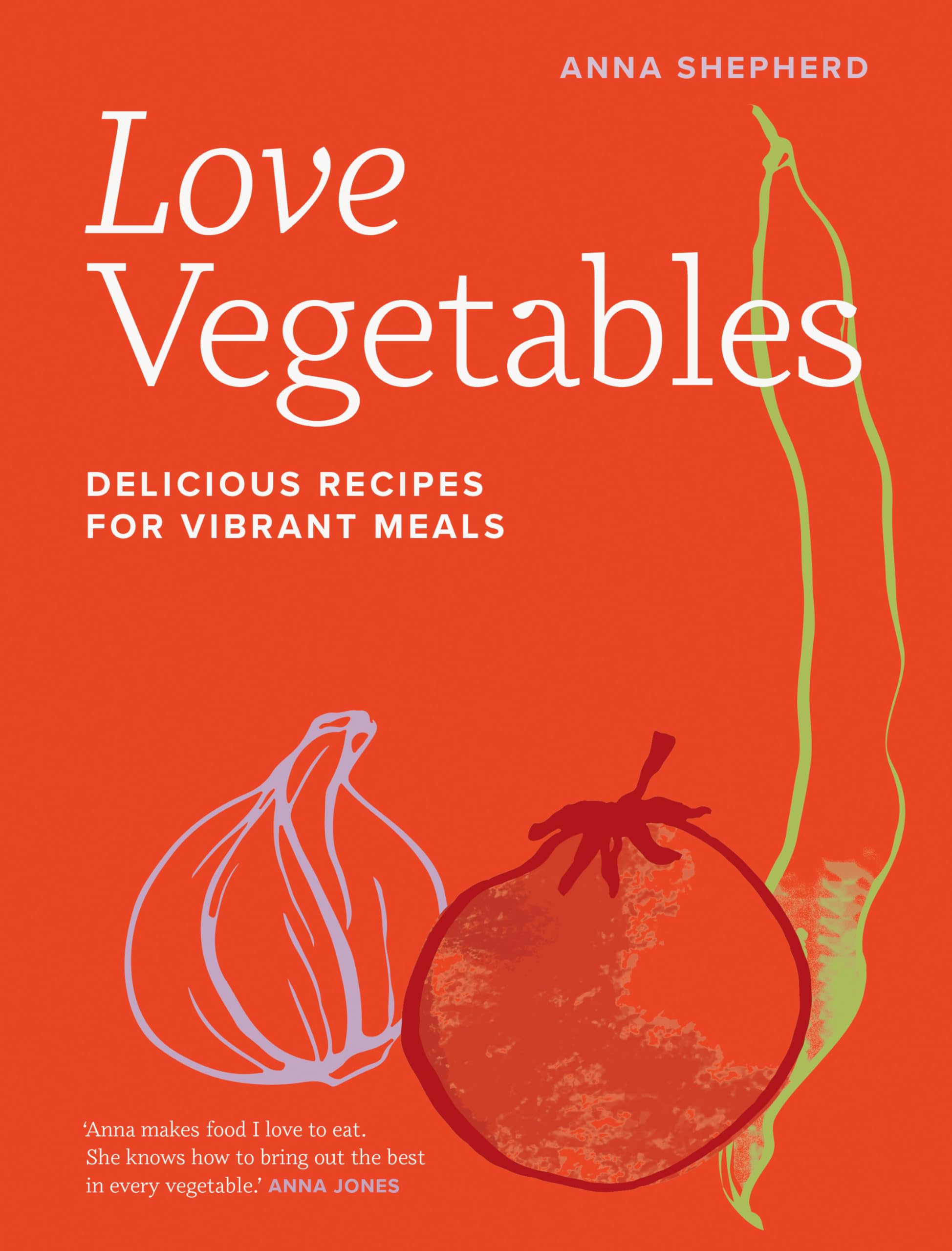 Love Vegetables: Delicious Recipes for Vibrant Meals Leisure, Home & Garden
