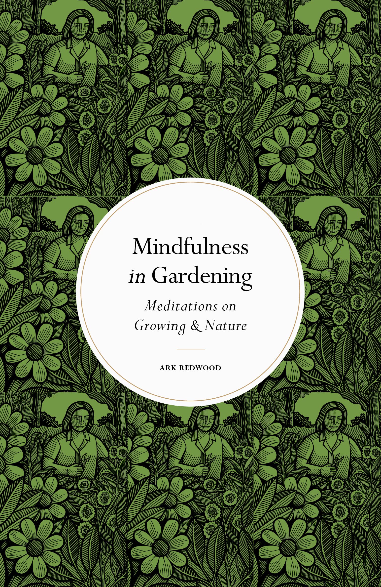 Mindfulness in Gardening: Meditations on Growing & Nature Business, Finance & Career