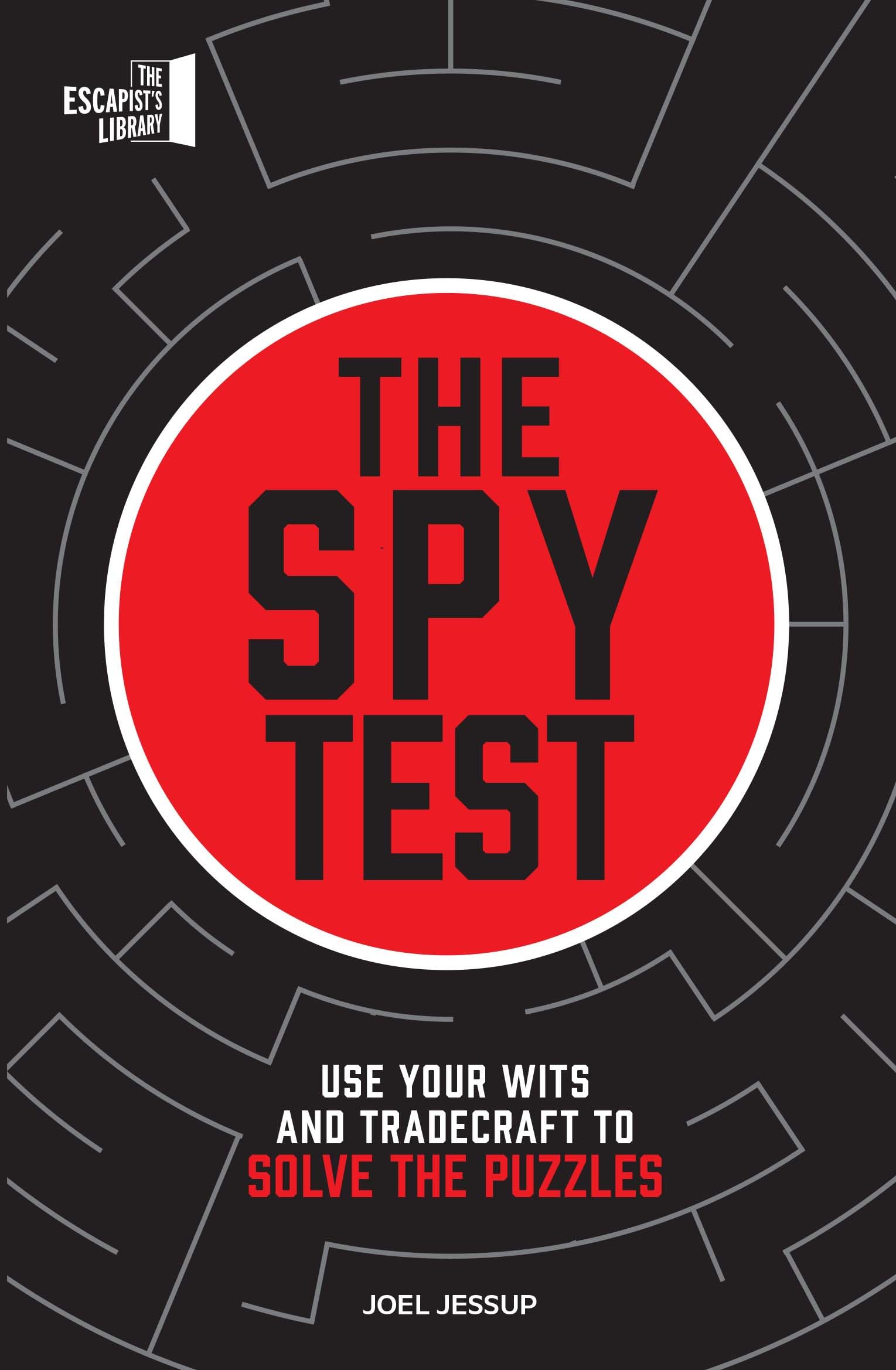 The Spy Test: Use your wits and tradecraft to solve the puzzles (The Escapist's Library Series) Leisure & Fun
