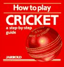 How to Play Cricket: A Step-By-Step Guide (Jarrold Sports) Leisure & Fun