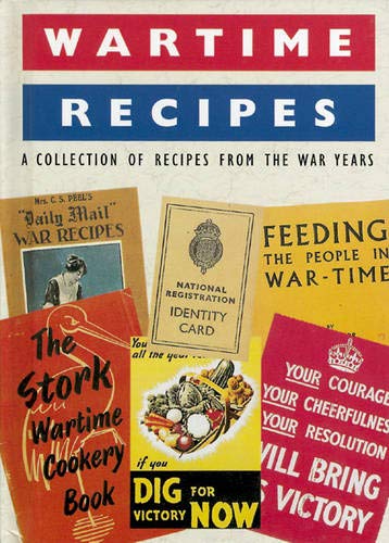 Wartime Recipes: A Collection of Recipes from the War Years Leisure, Home & Garden