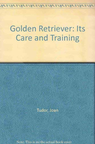 Golden Retriever: Its Care and Training book