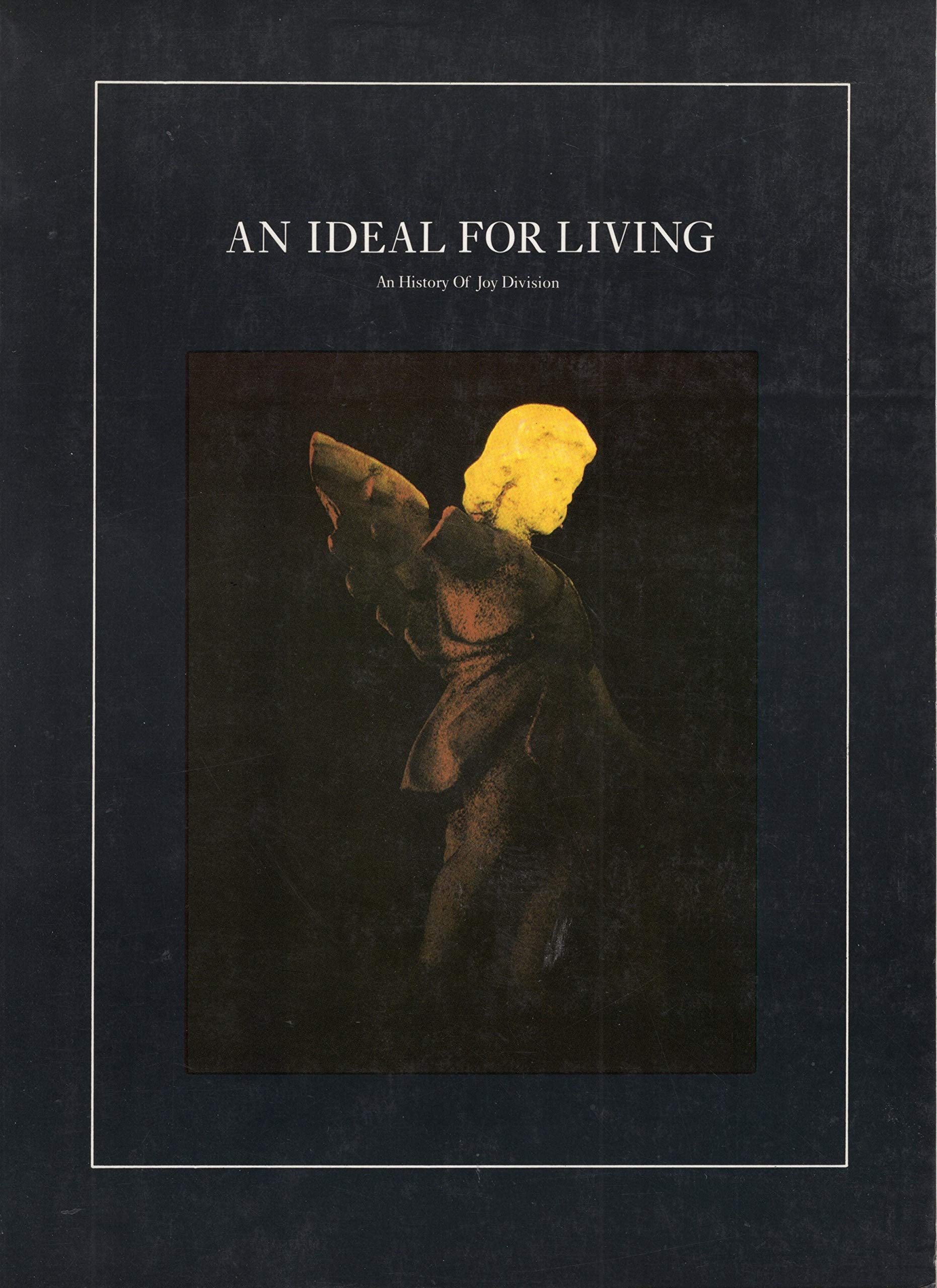 An Ideal for Living: An History of Joy Division book