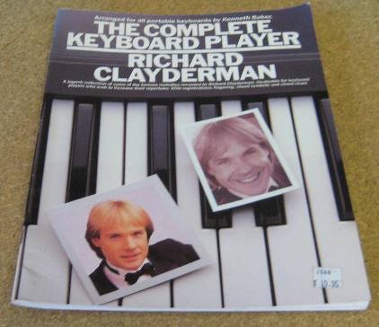 THE COMPLETE KEYBOARD PLAYER: RICHARD CLAYDERMAN : A SUPERB COLLECTION OF SOME OF THE FAMOUS MELODIES RECORDED BY RICHARD CLAYDERMAN Books
