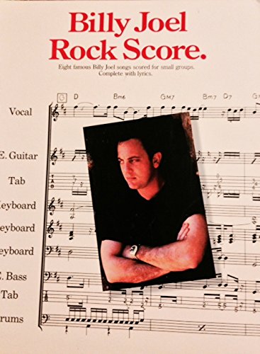 Billy Joel rock score: Eight famous Billy Joel songs scored for small groups : complete with lyrics book